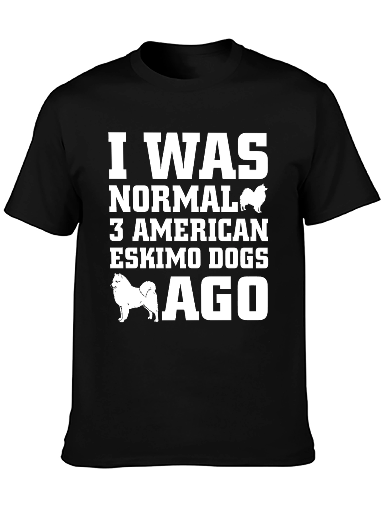 American Eskimo Dog T-Shirt - I Was Normal