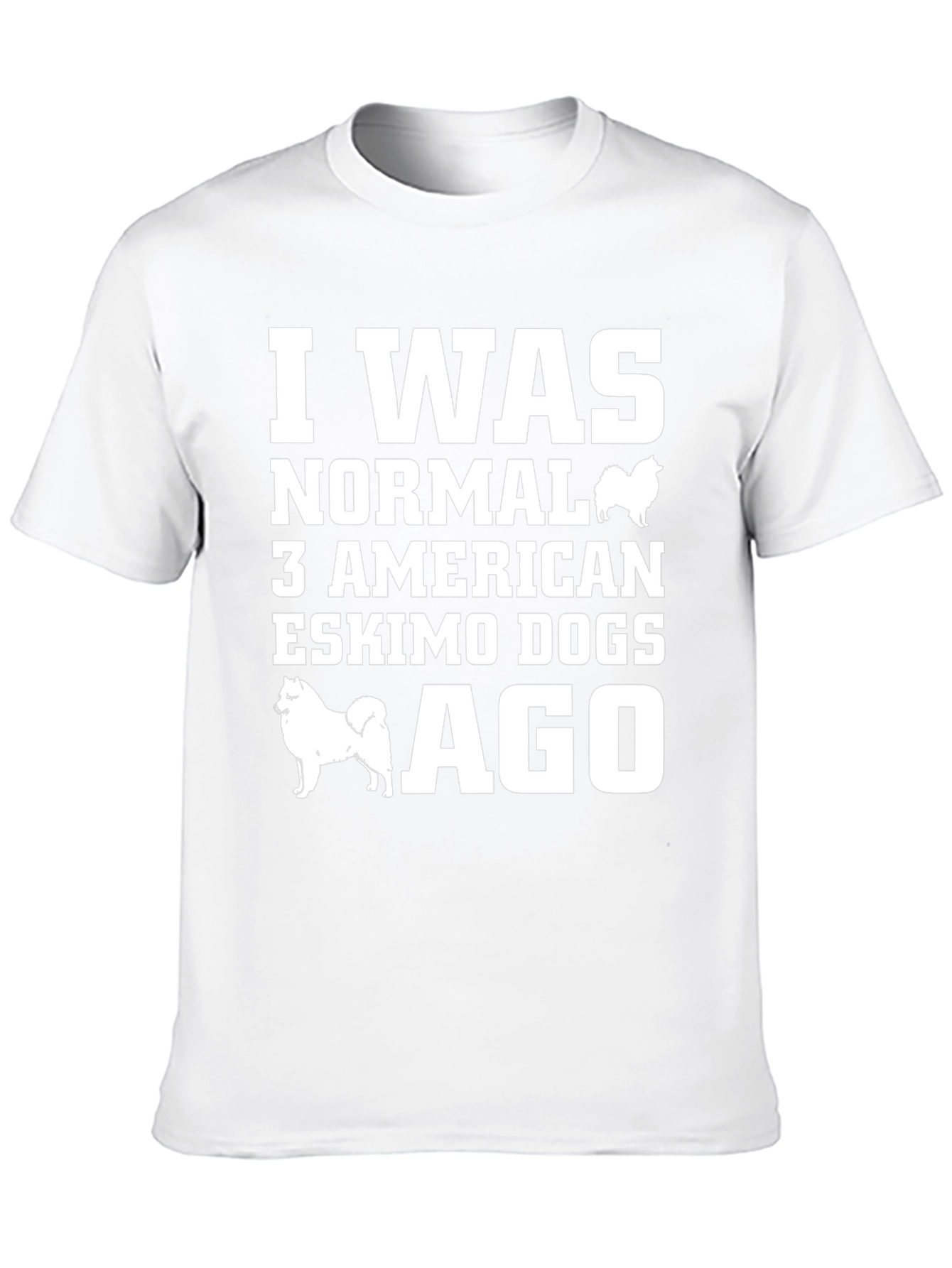 American Eskimo Dog T-Shirt - I Was Normal