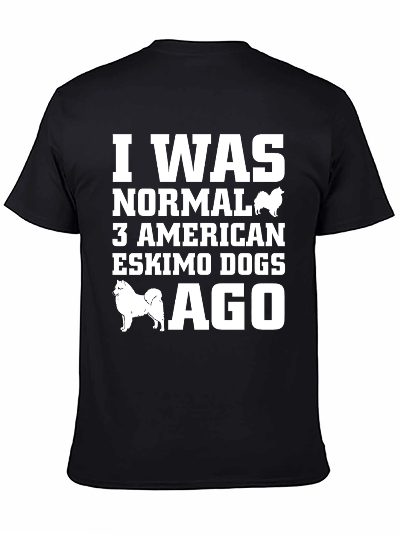 American Eskimo Dog T-Shirt - I Was Normal