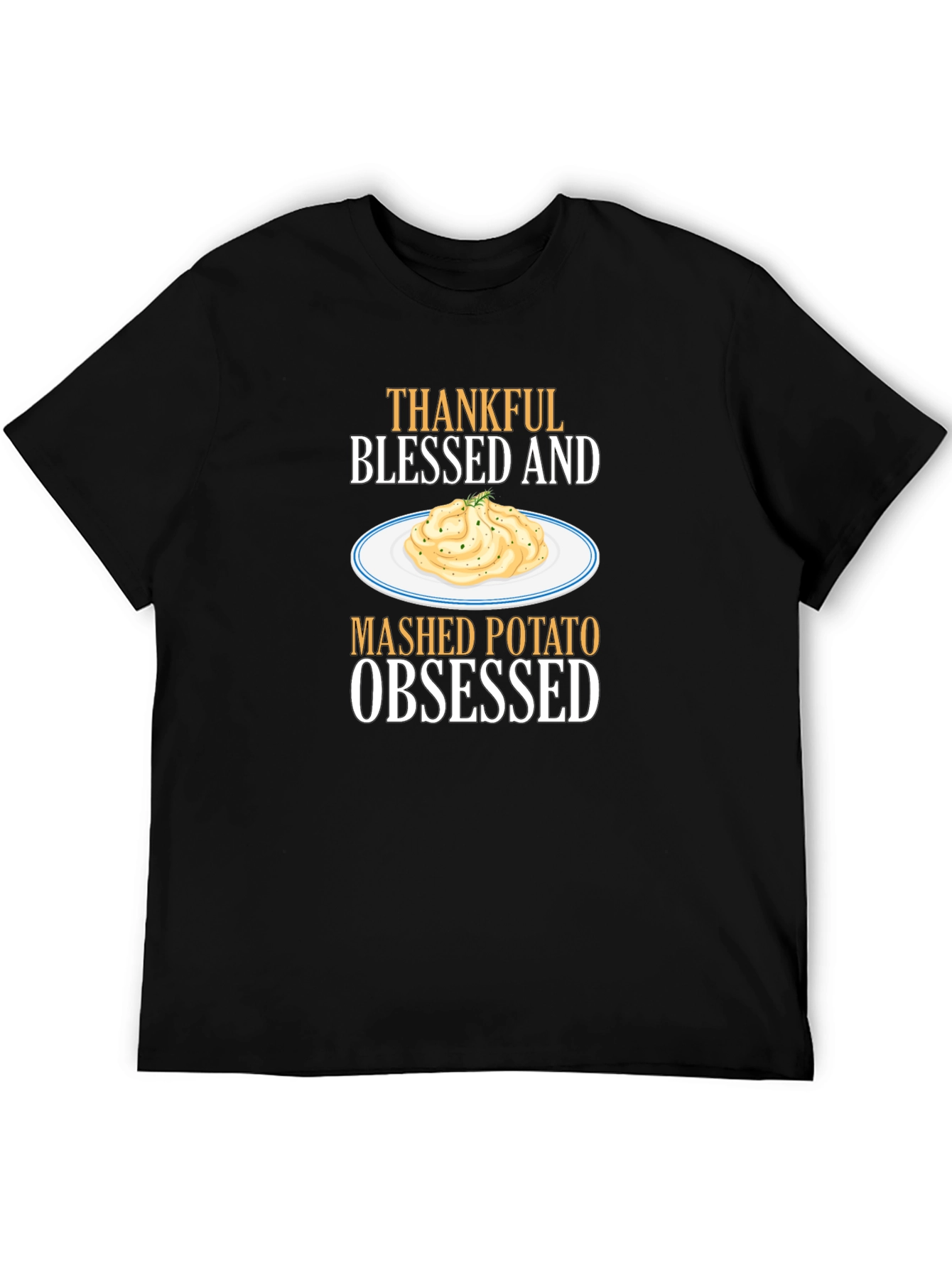 Thankful Blessed Mashed Potato Obsessed T-Shirt