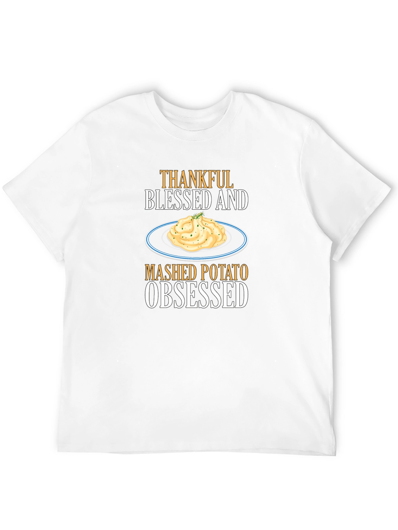 Thankful Blessed Mashed Potato Obsessed T-Shirt