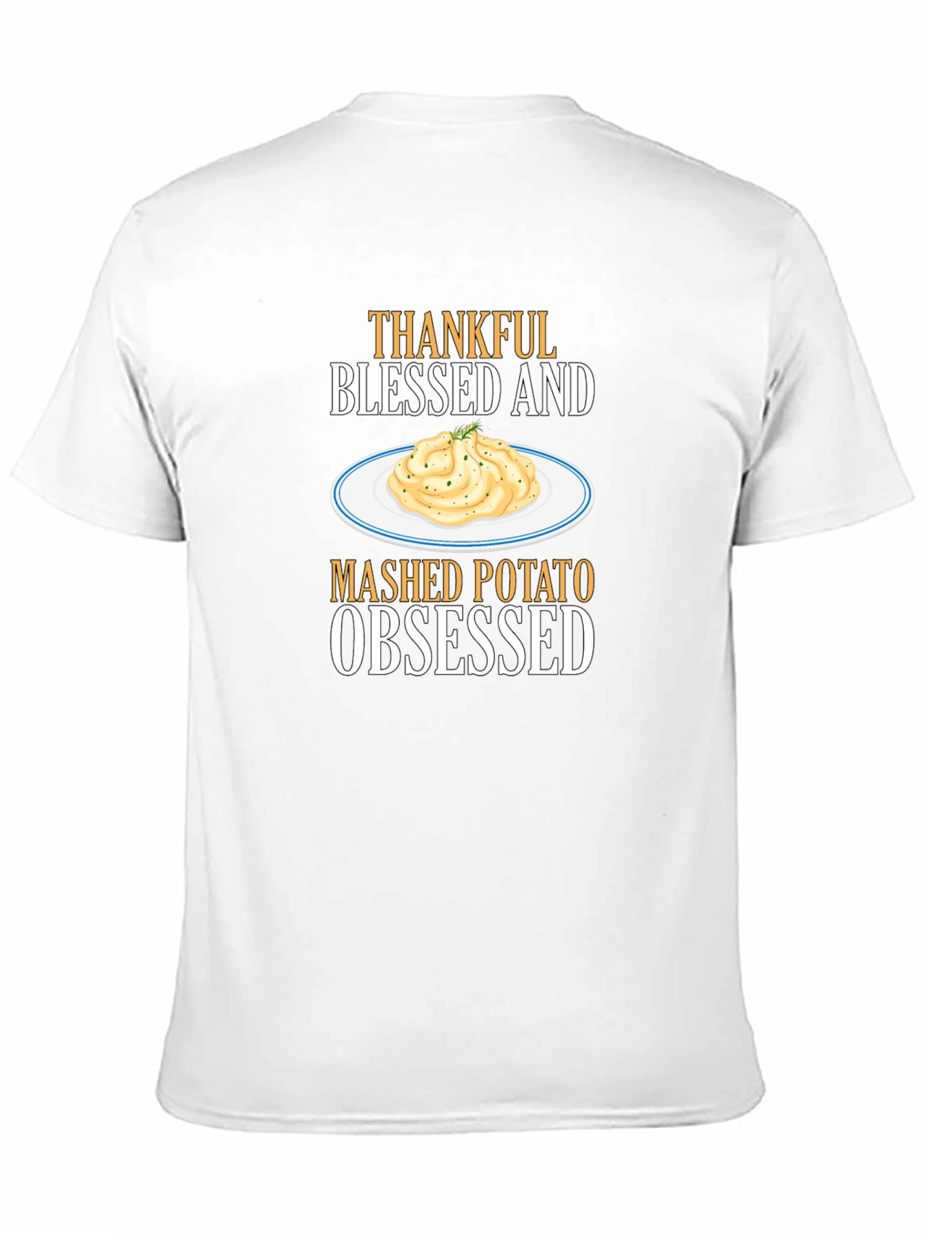Thankful Blessed Mashed Potato Obsessed T-Shirt