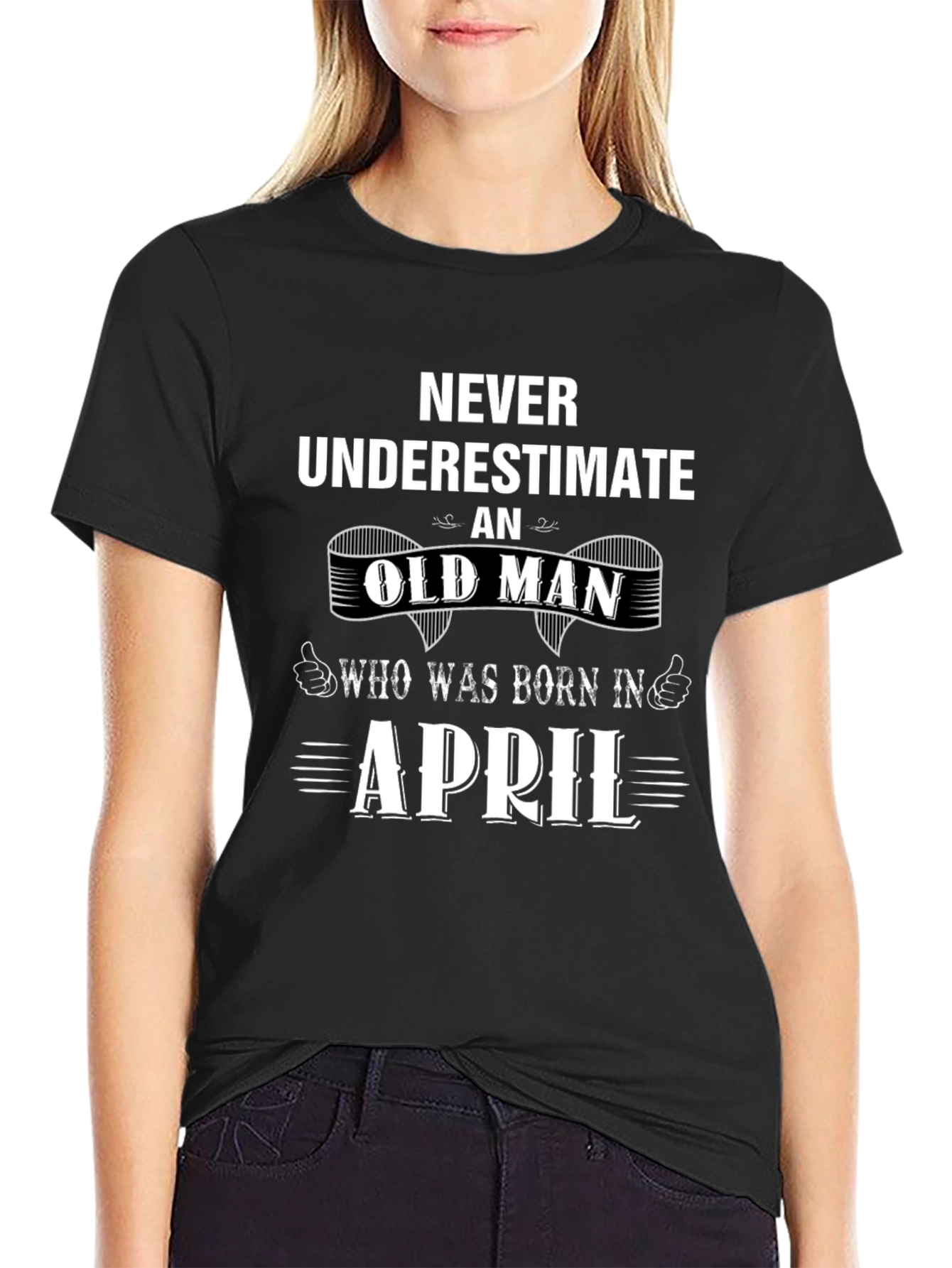 Never Underestimate Old Man April Birthday T-Shirt