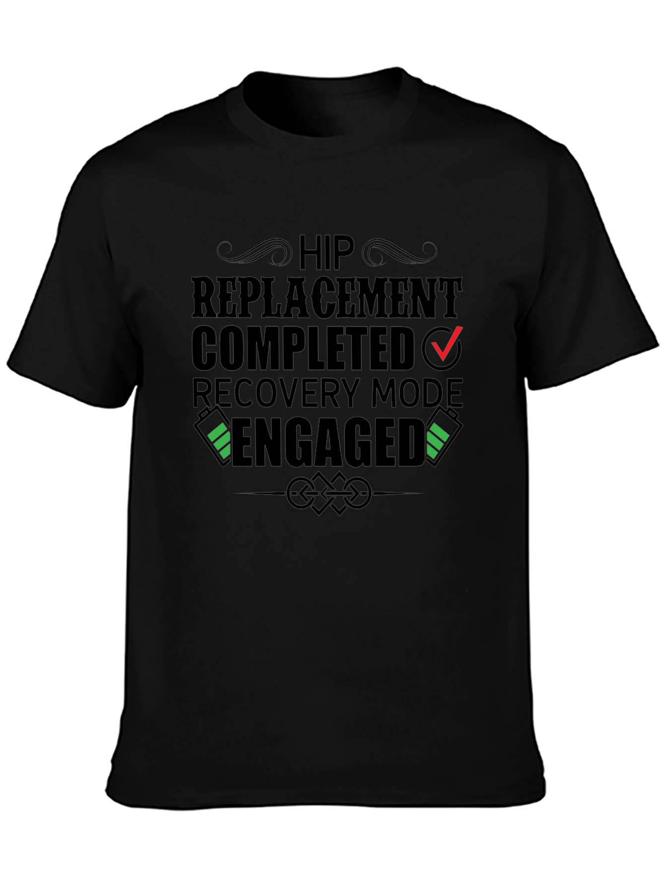 Hip Replacement Recovery Mode Engaged Black T-Shirt