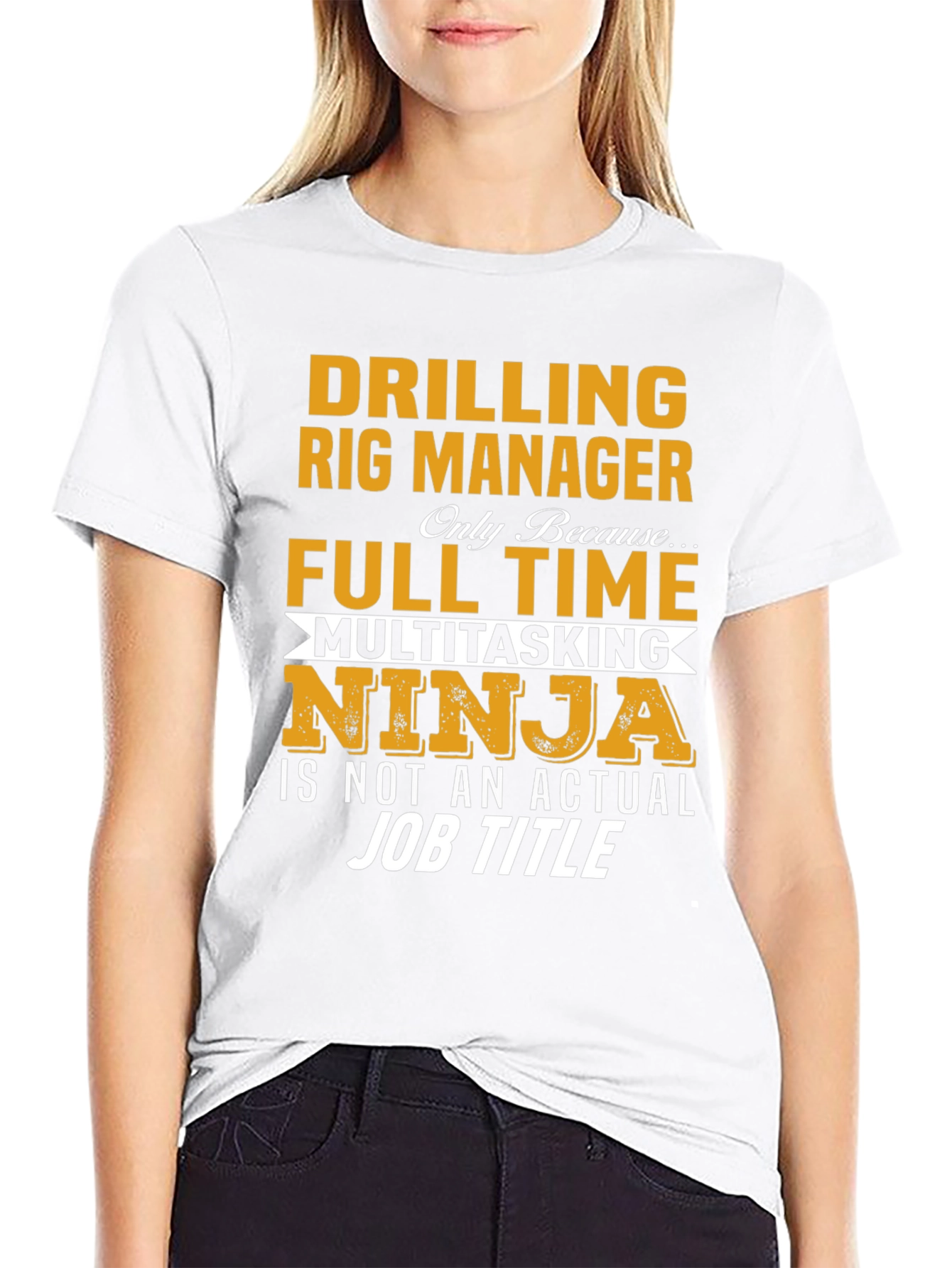 Drilling Rig Manager T-Shirt - Multitasking Ninja Job Title