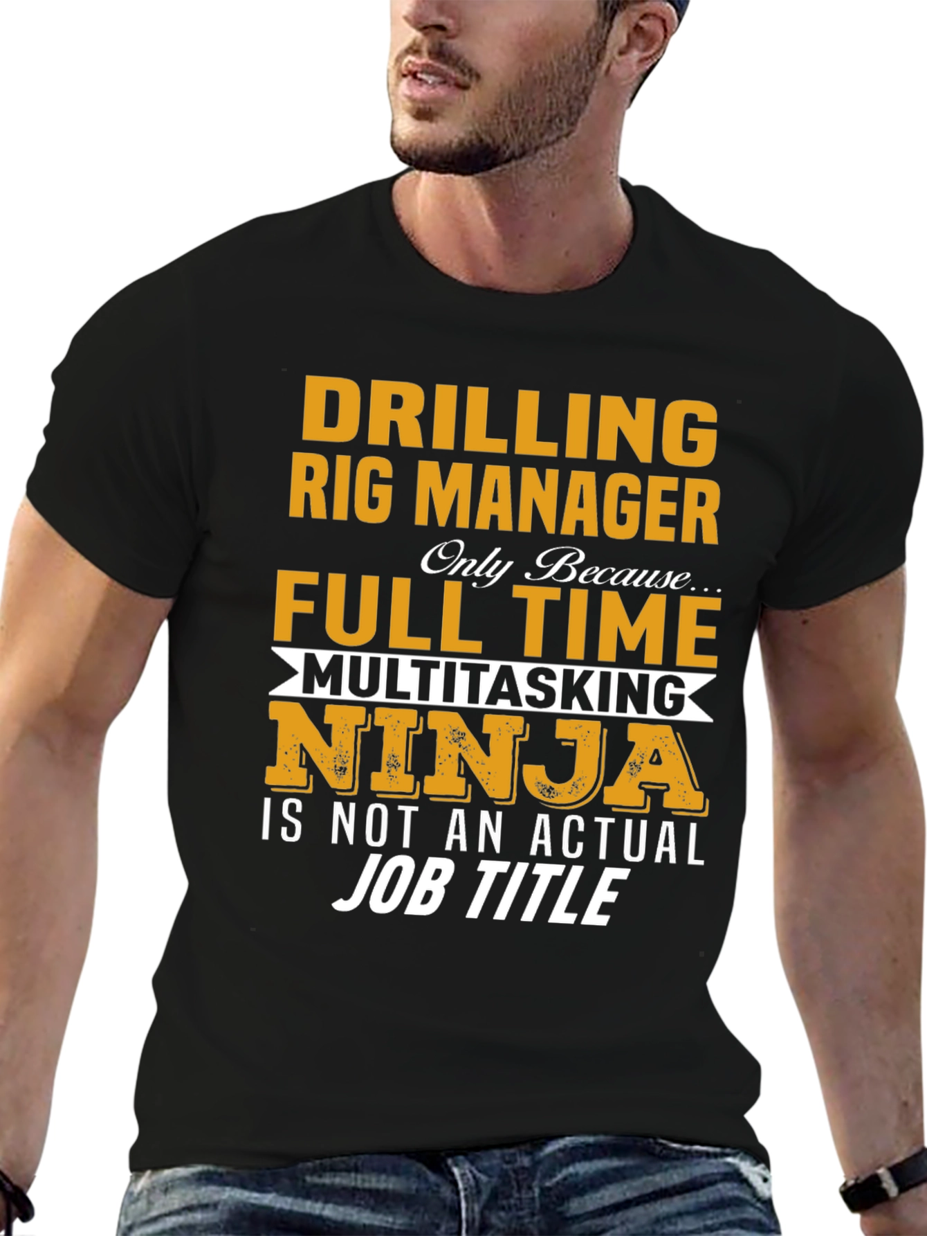 Drilling Rig Manager T-Shirt - Multitasking Ninja Job Title