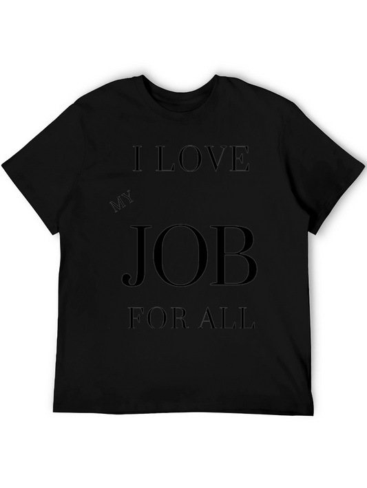 I Love My Job T-Shirt - Black Crew Neck Casual Wear