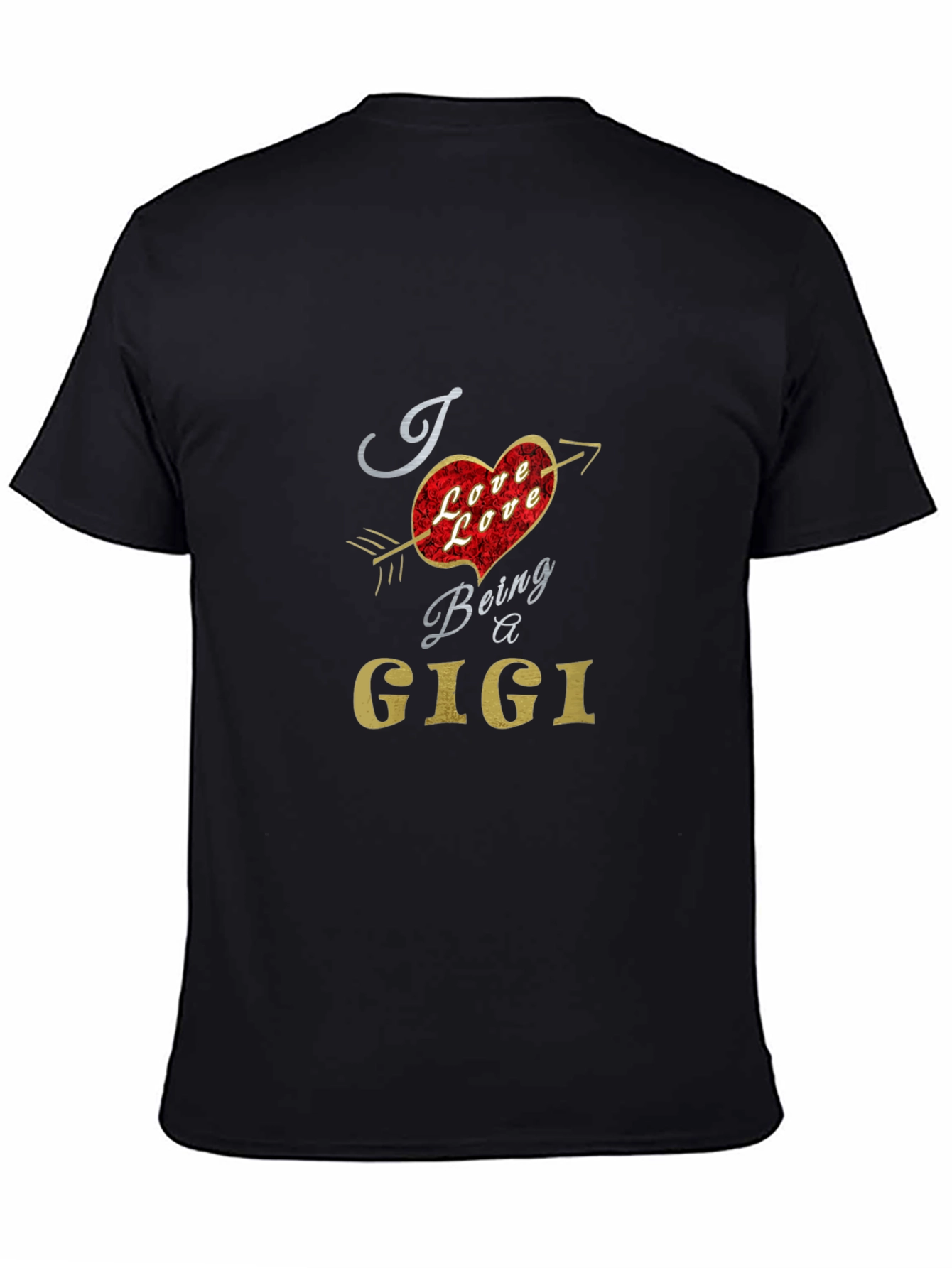 I Love Being a Gigi Graphic T-Shirt