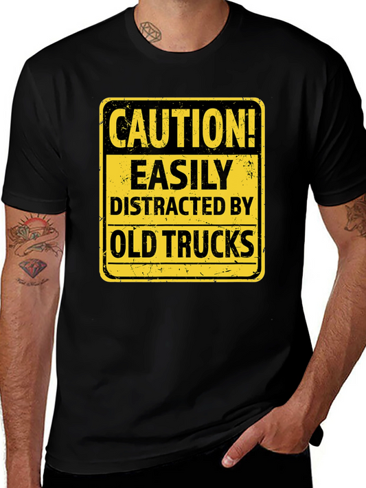 Caution Easily Distracted by Old Trucks T-Shirt