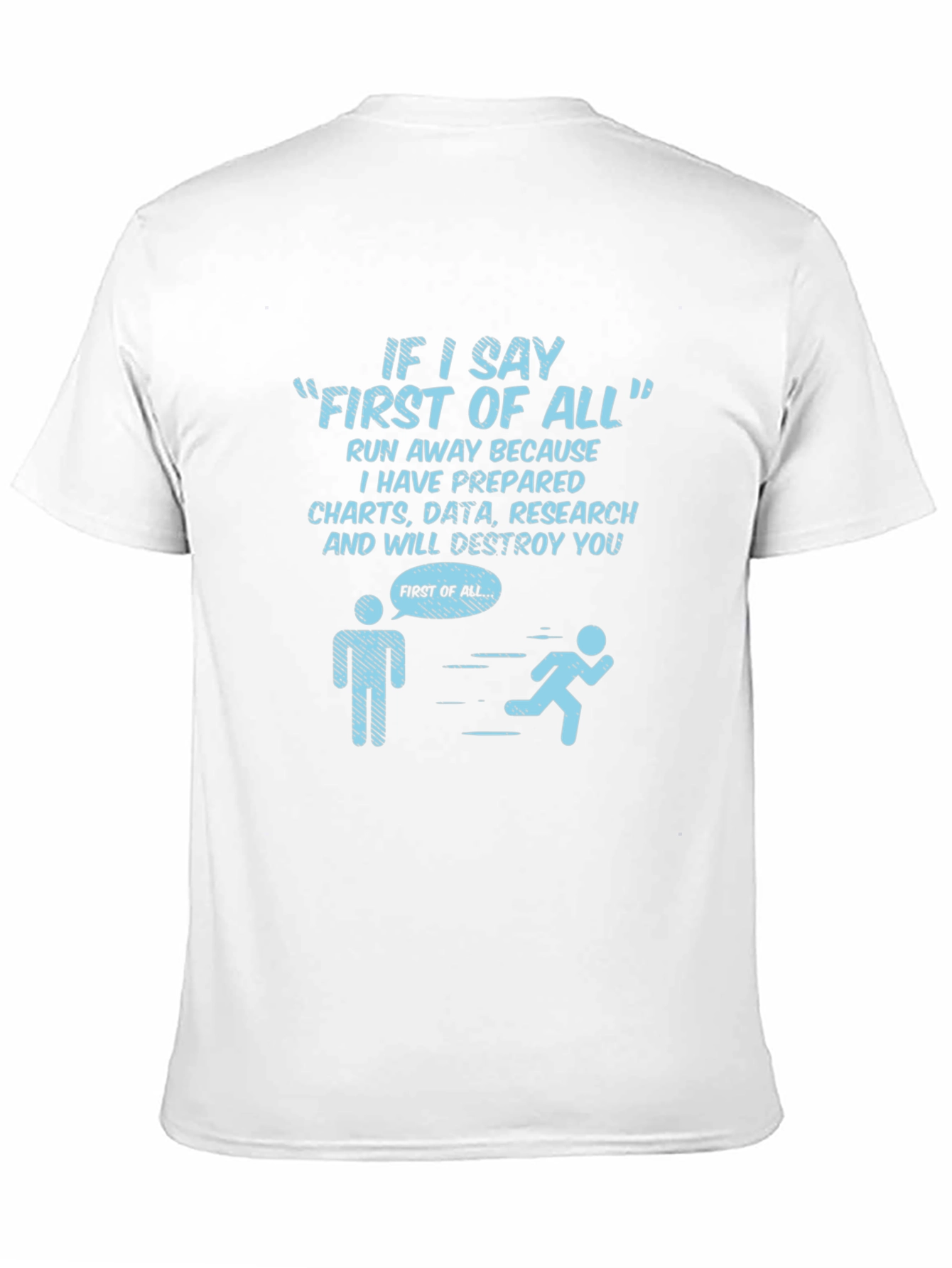 Humorous First of All Graphic Tee