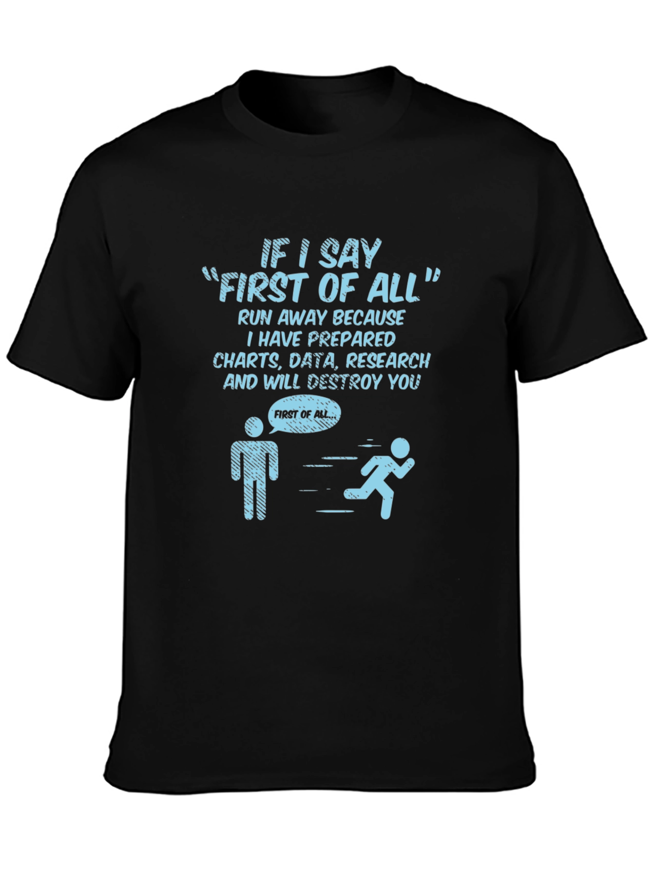 Humorous First of All Graphic Tee