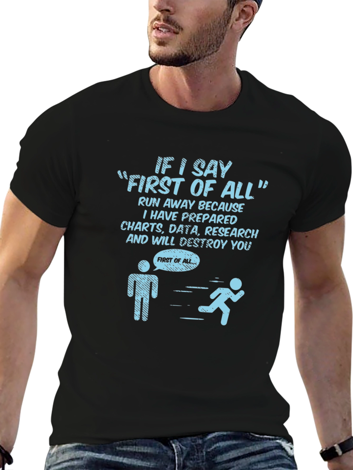 Humorous First of All Graphic Tee