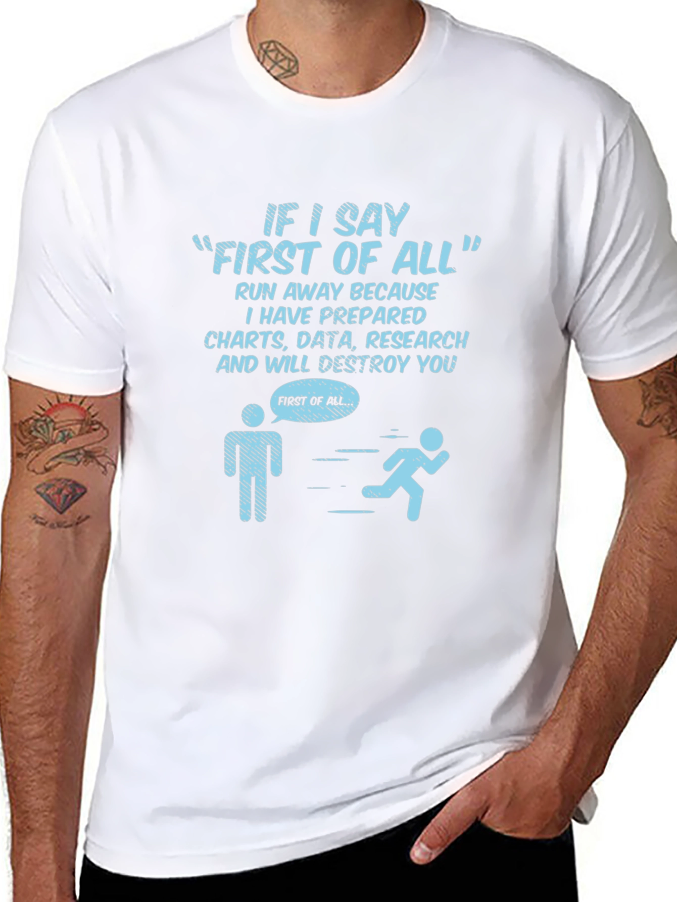 Humorous First of All Graphic Tee