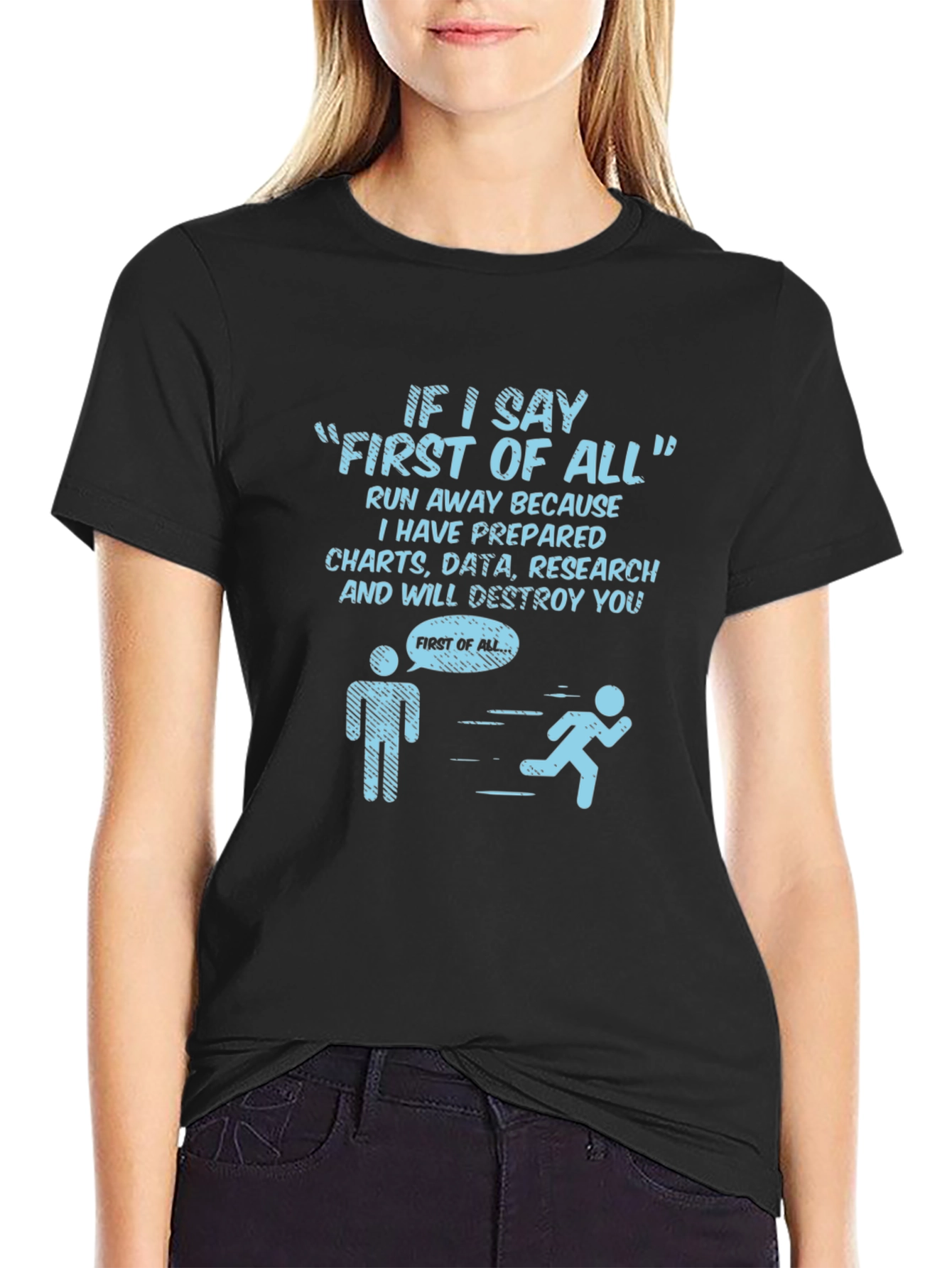 Humorous First of All Graphic Tee