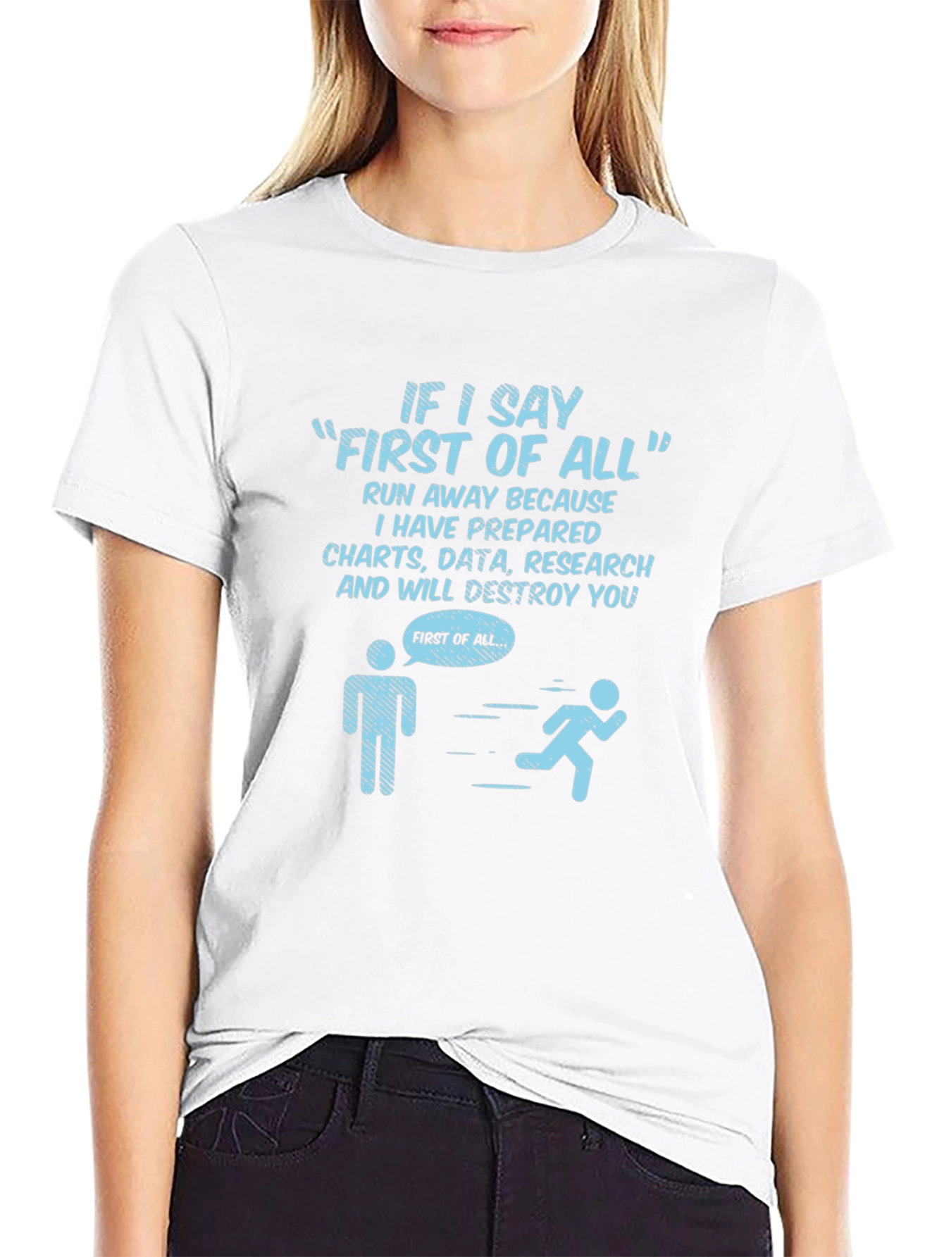 Humorous First of All Graphic Tee