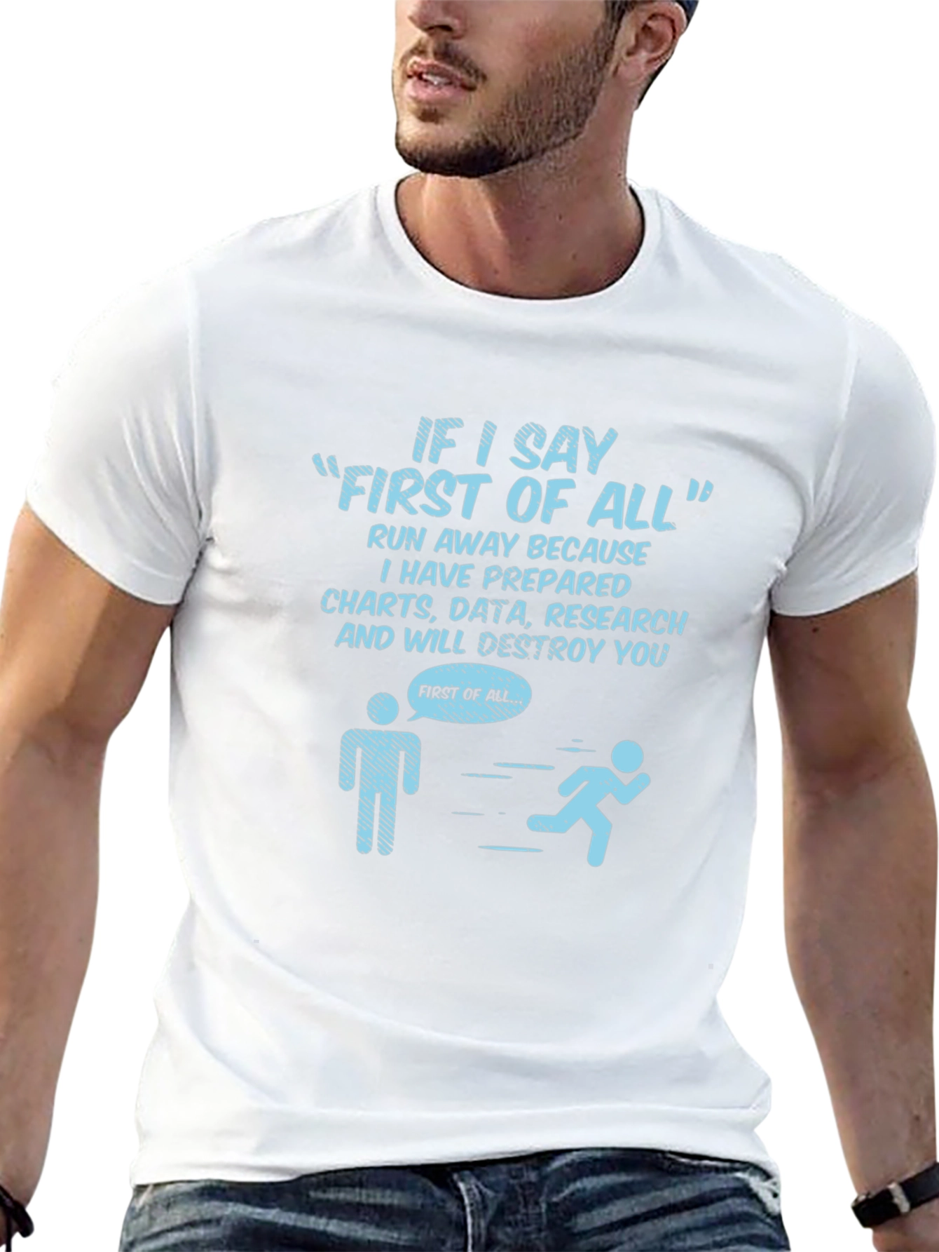 Humorous First of All Graphic Tee