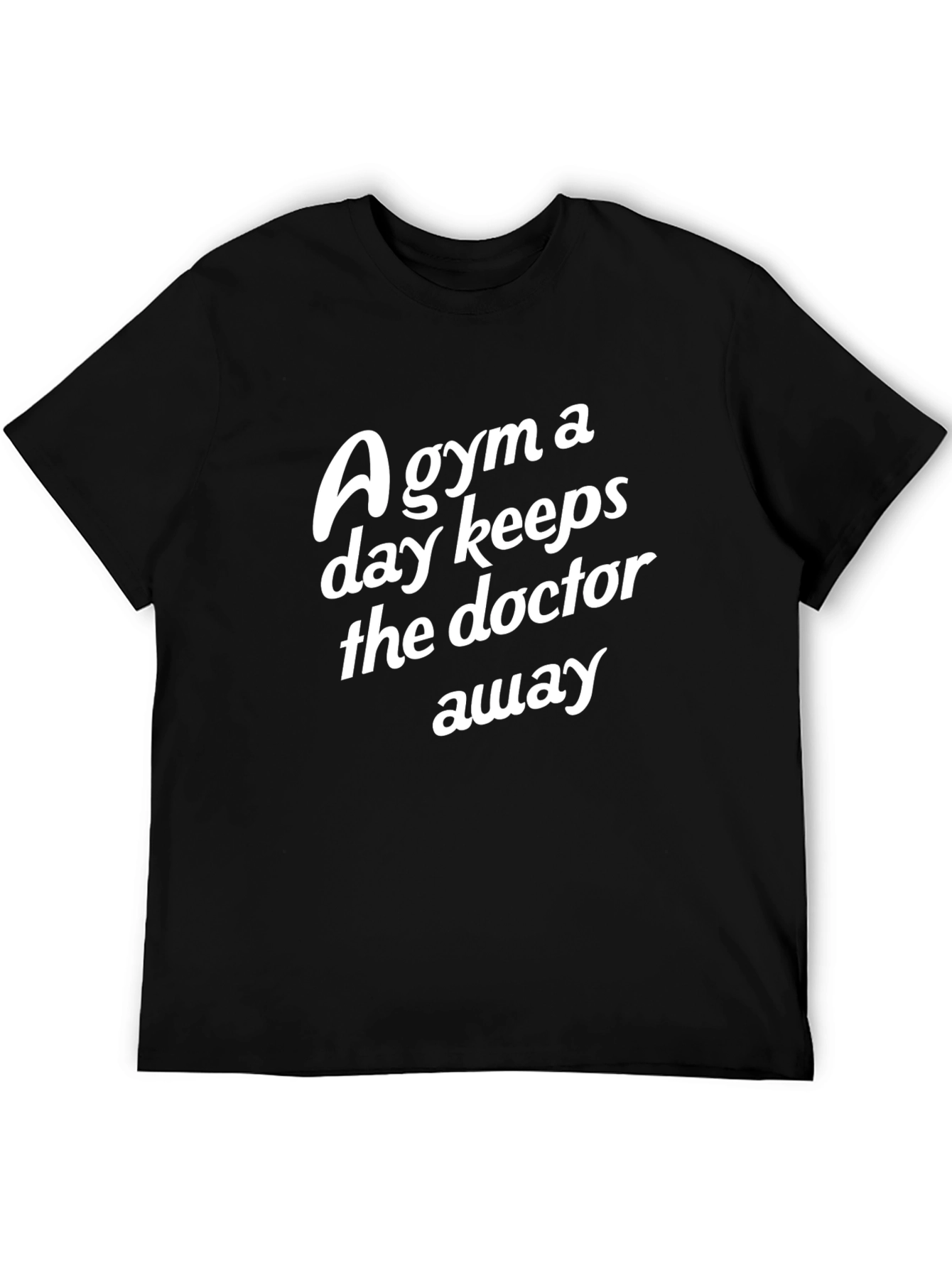 Gym a Day Keeps Doctor Away T-Shirt