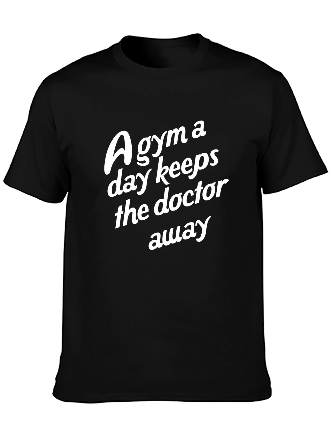 Gym a Day Keeps Doctor Away T-Shirt