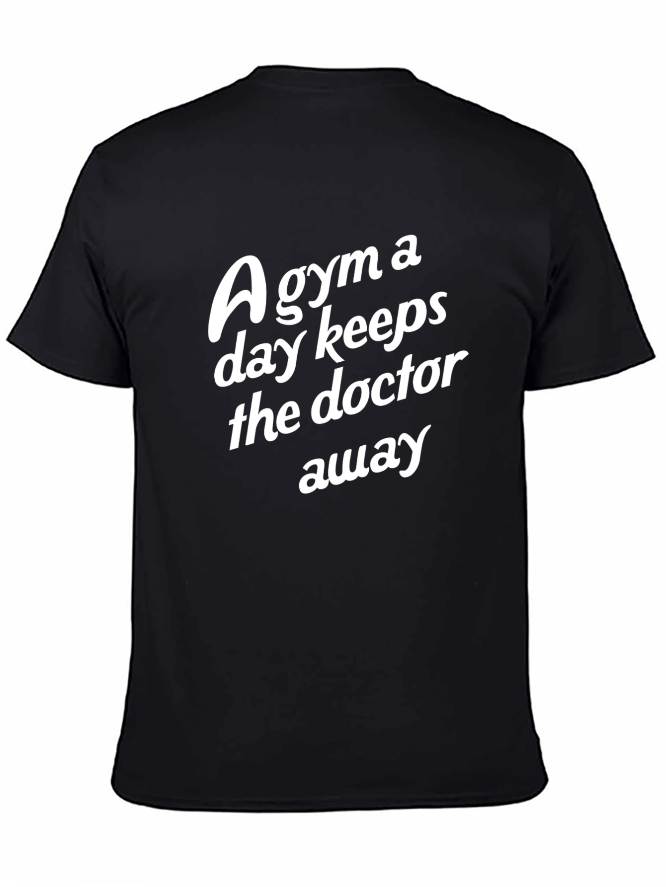 Gym a Day Keeps Doctor Away T-Shirt