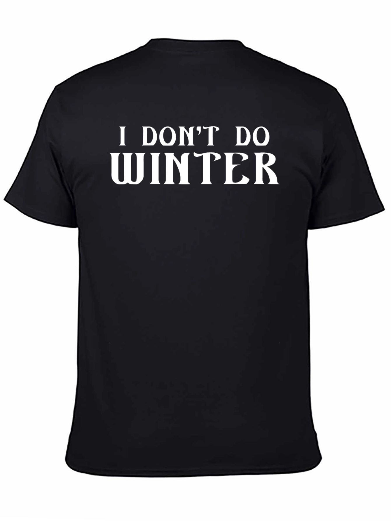 I Dont Do Winter Black Graphic Tee