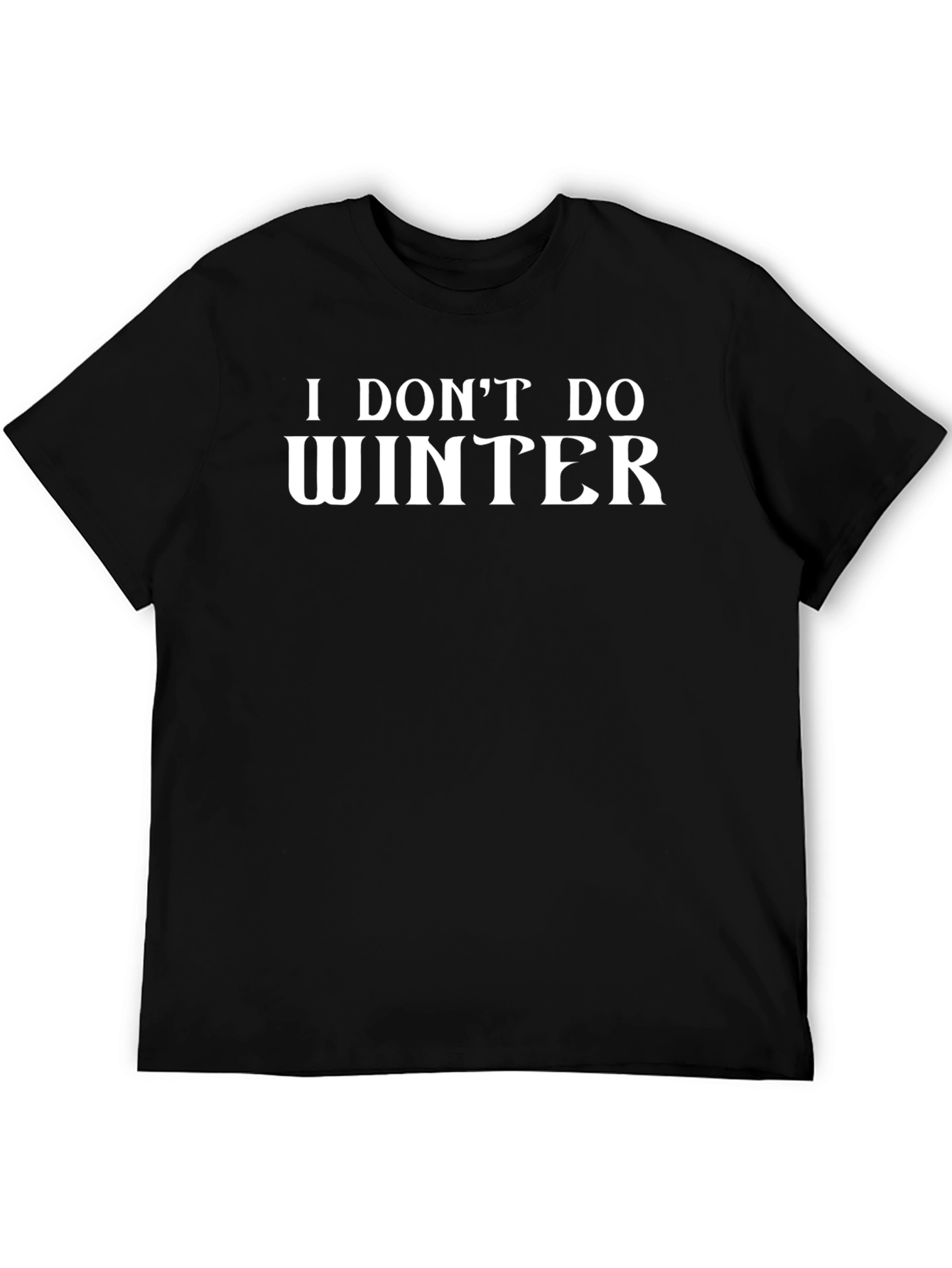 I Dont Do Winter Black Graphic Tee
