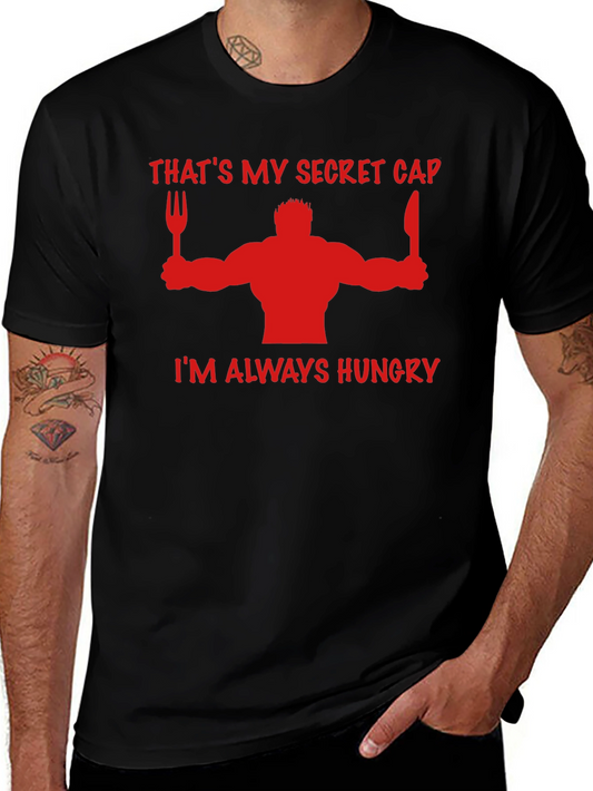 Thats My Secret Cap Funny Hungry T-Shirt