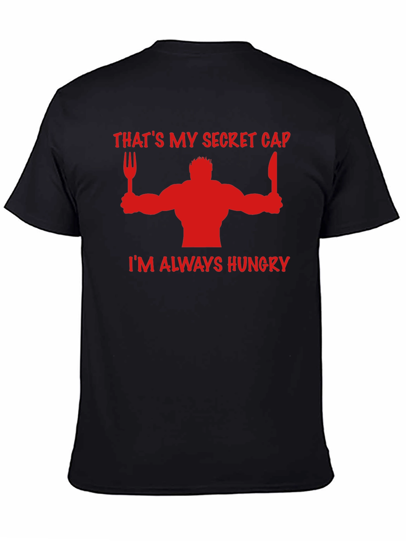 Thats My Secret Cap Funny Hungry T-Shirt