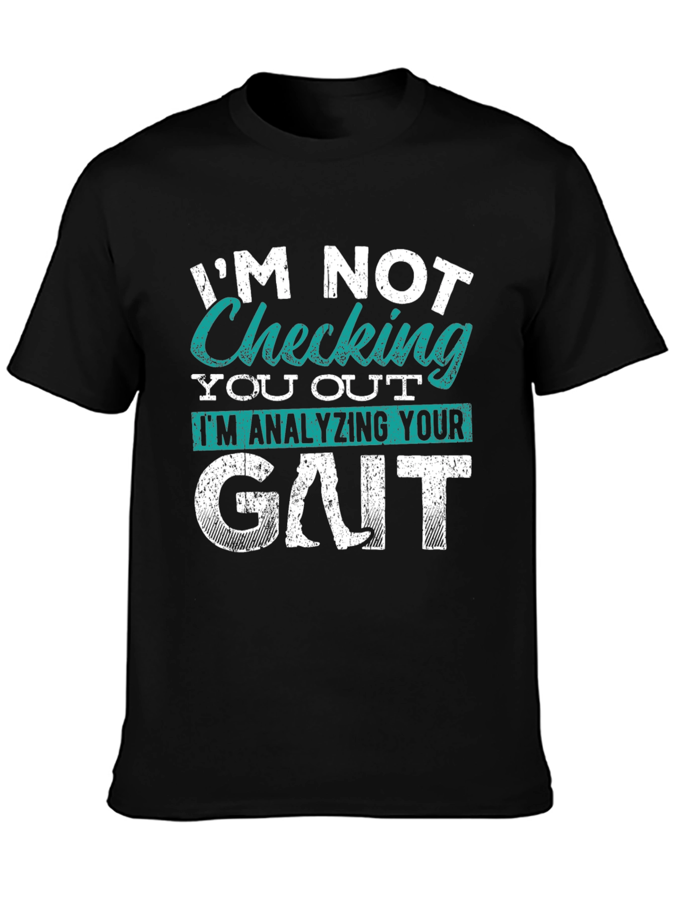 Im Not Checking You Out Gait Analysis T-Shirt