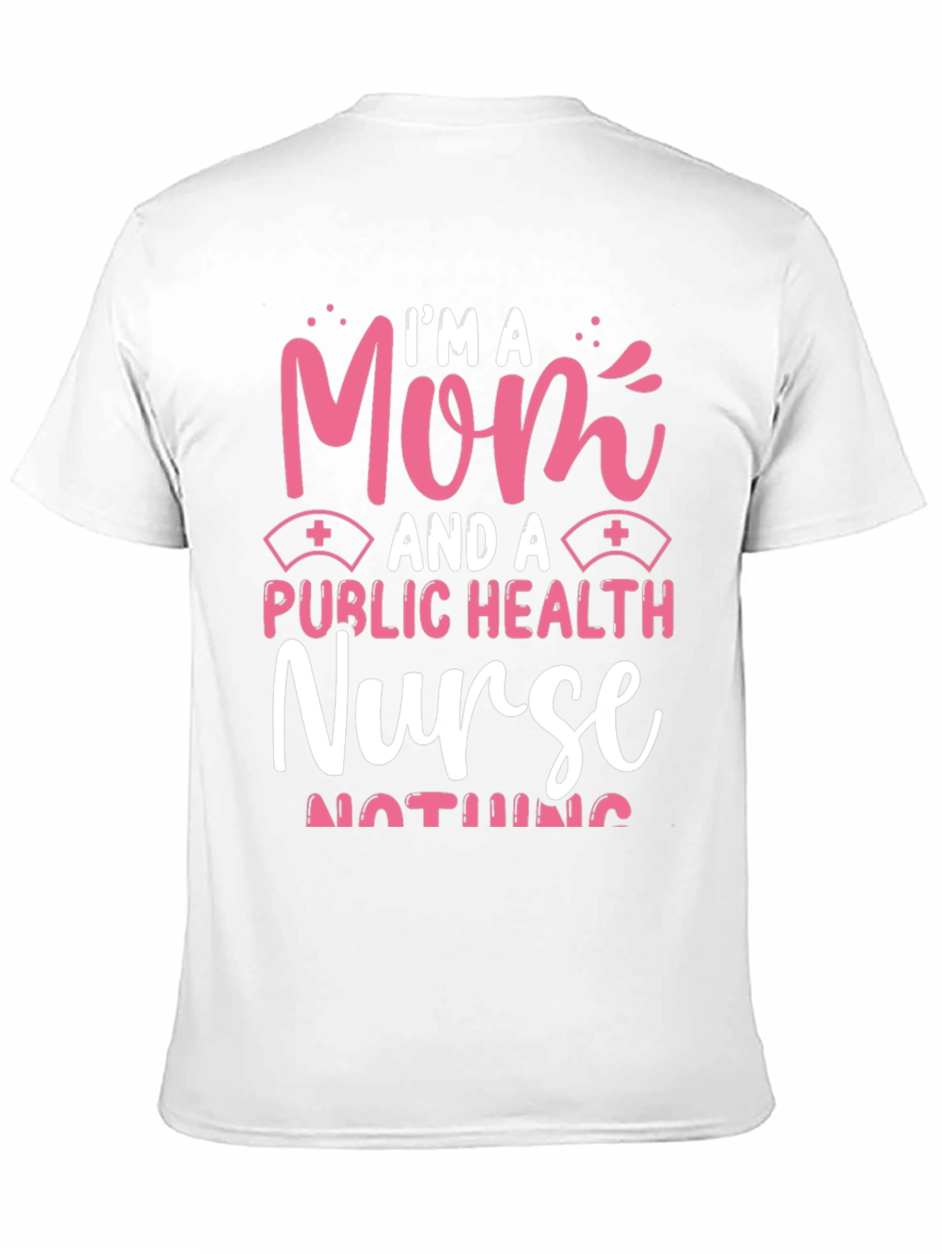 Im A Mom Public Health Nurse T-Shirt