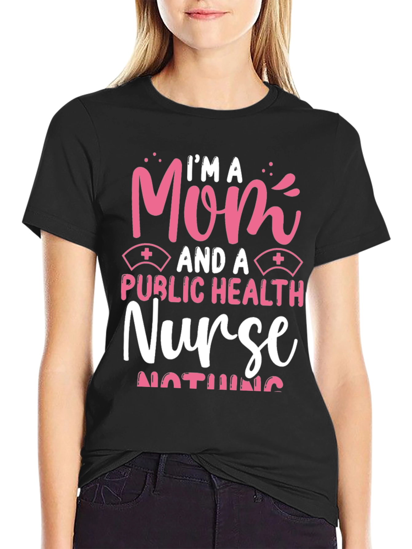 Im A Mom Public Health Nurse T-Shirt