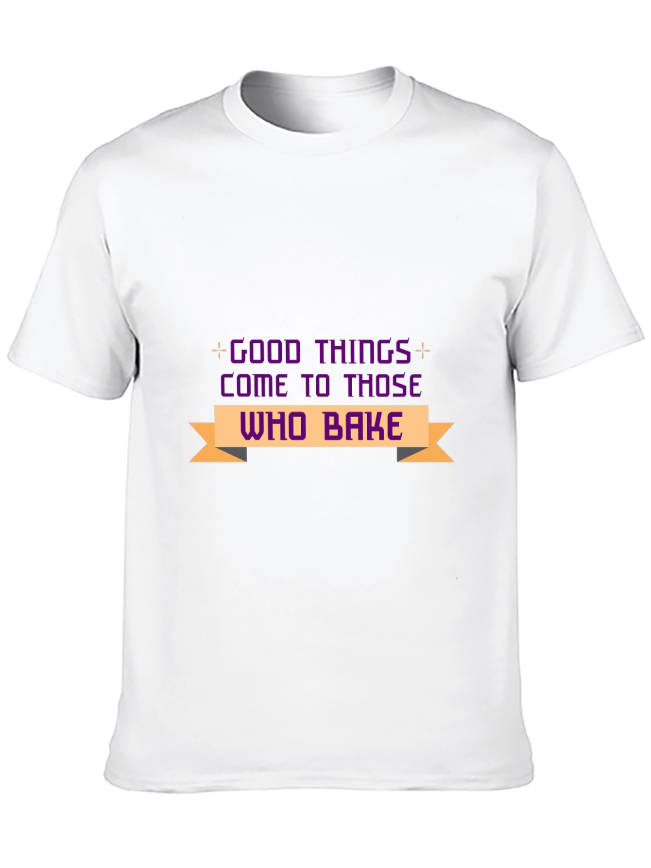 Good Things Come to Those Who Bake T-Shirt