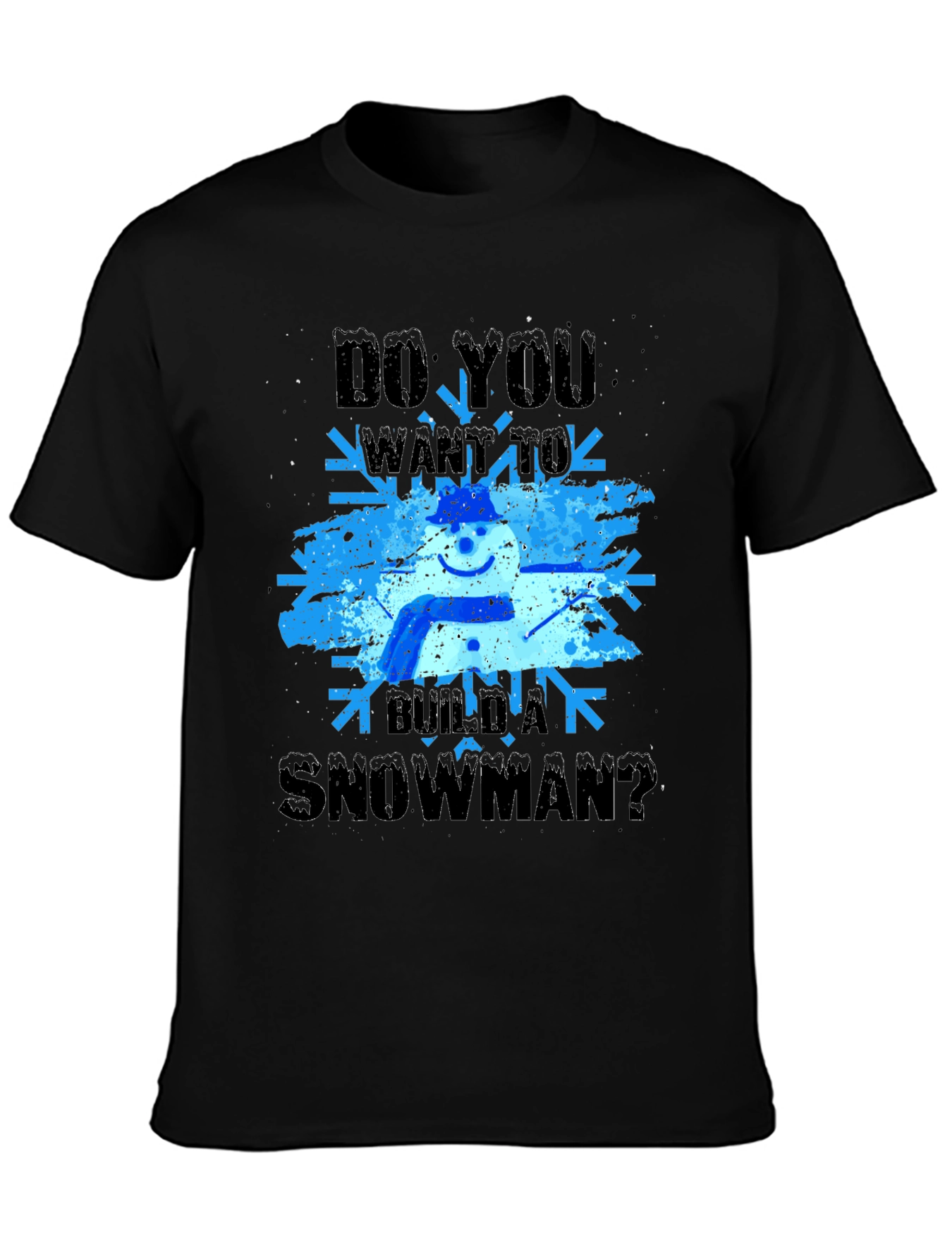 Do You Want to Build a Snowman T-Shirt