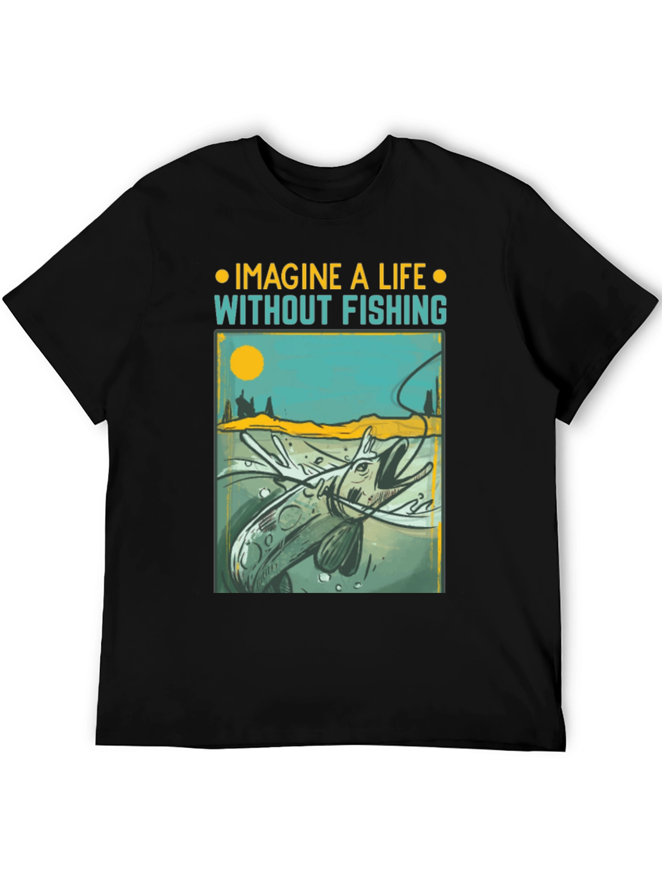 Imagine a Life Without Fishing Graphic T-Shirt
