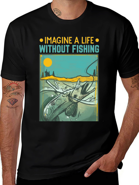 Imagine a Life Without Fishing Graphic T-Shirt