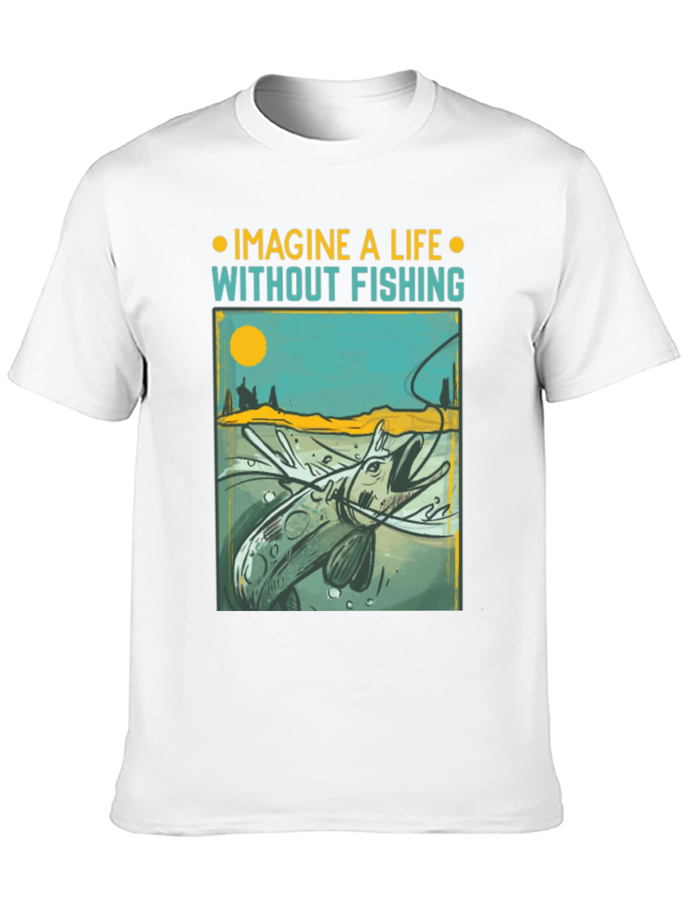 Imagine a Life Without Fishing Graphic T-Shirt