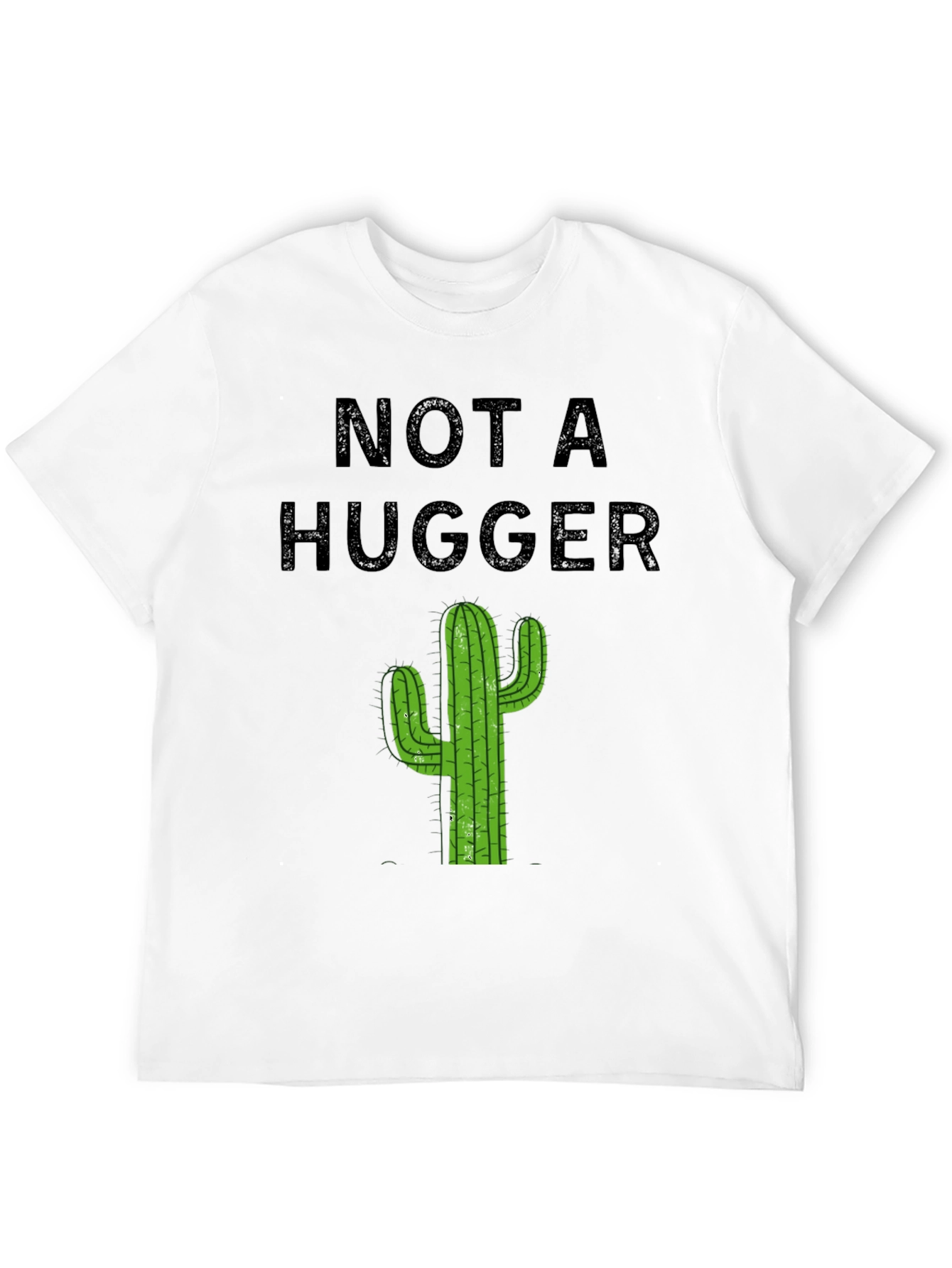 Not A Hugger T-Shirt - Cactus Graphic Tee