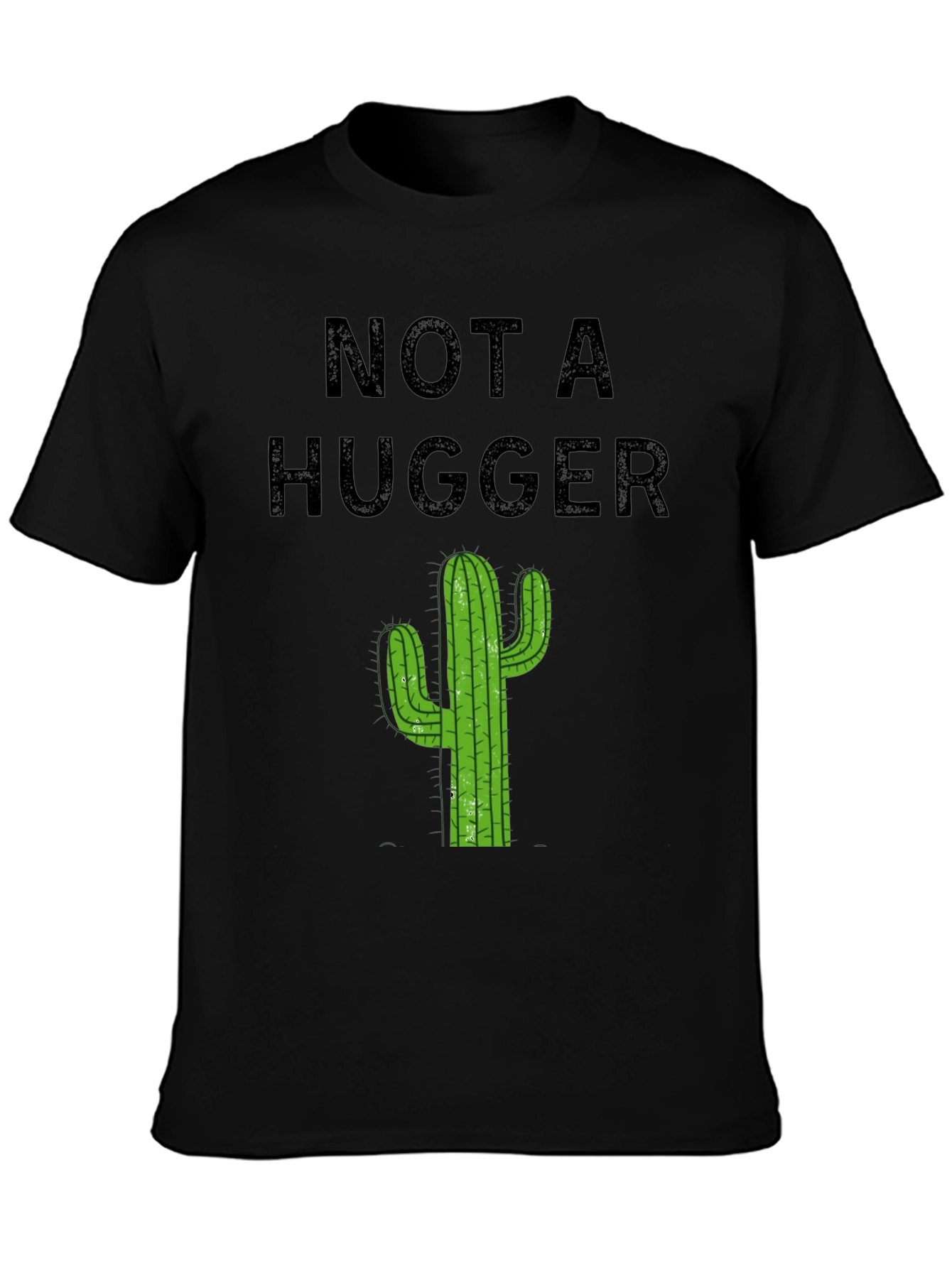Not A Hugger T-Shirt - Cactus Graphic Tee