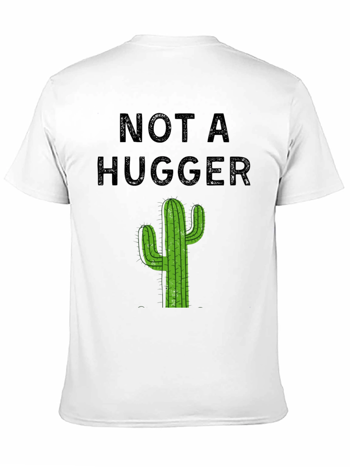 Not A Hugger T-Shirt - Cactus Graphic Tee