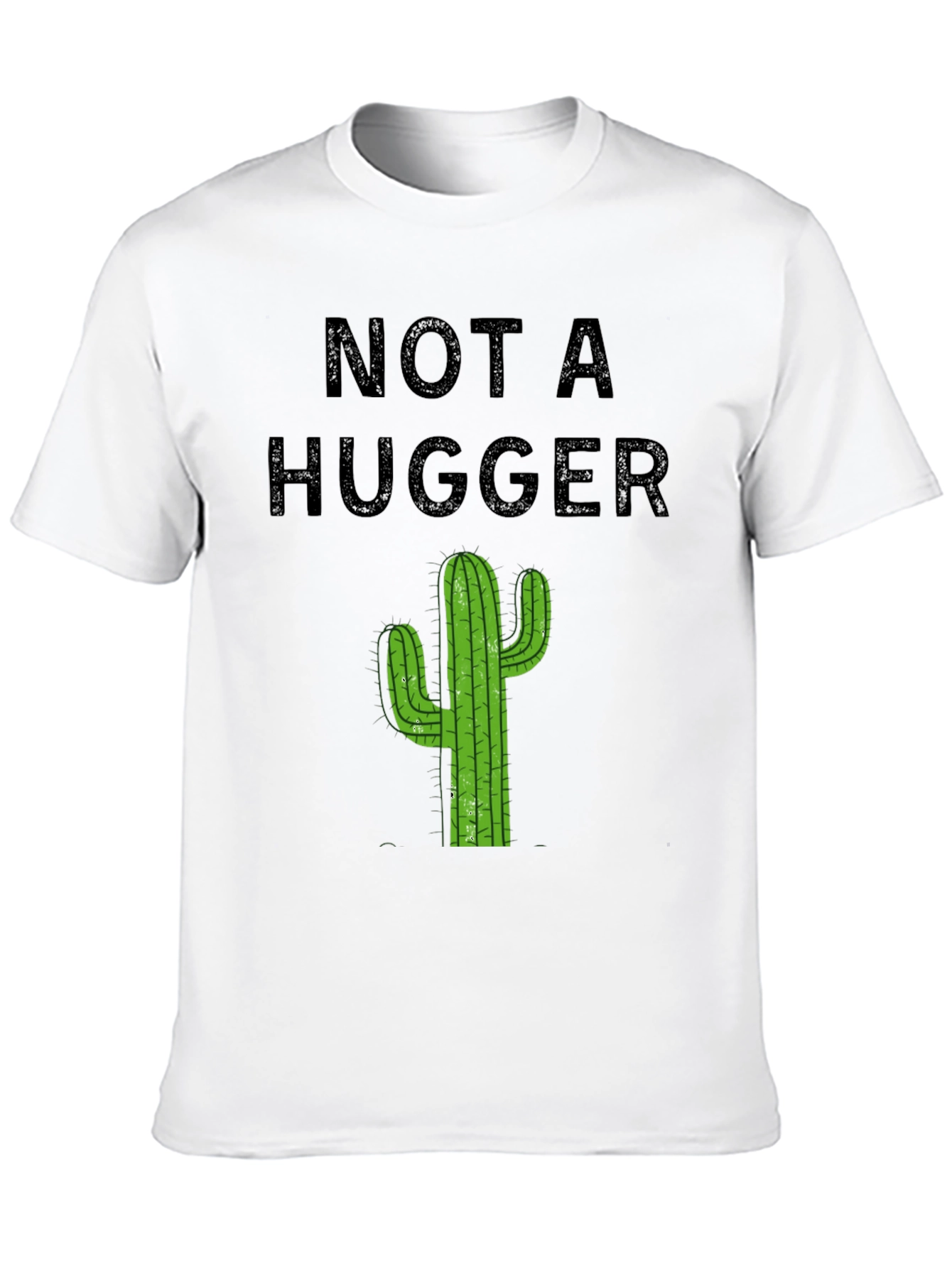 Not A Hugger T-Shirt - Cactus Graphic Tee
