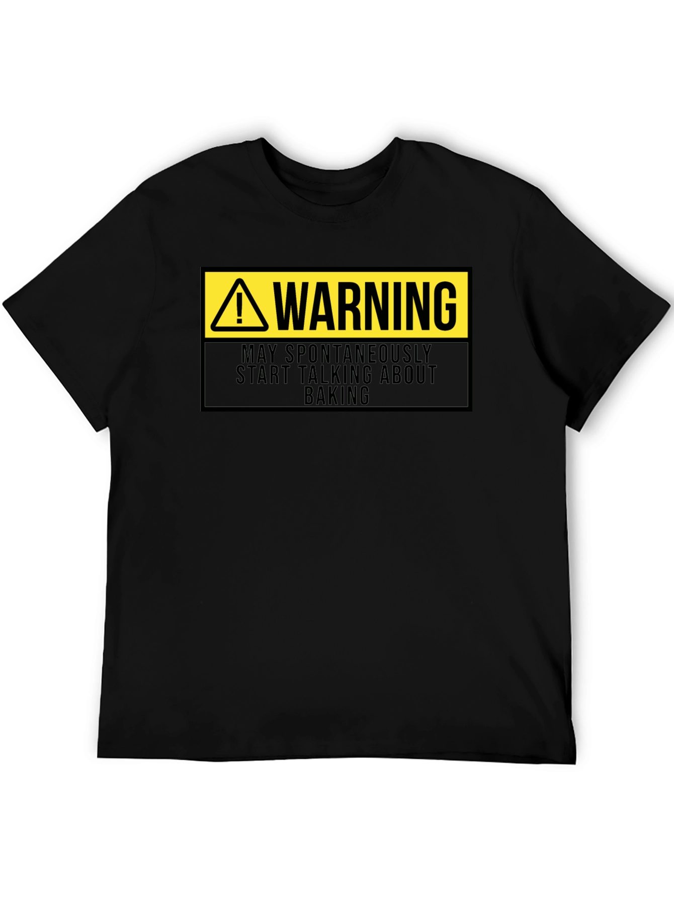 Warning: May Spontaneously Talk Baking Black T-Shirt