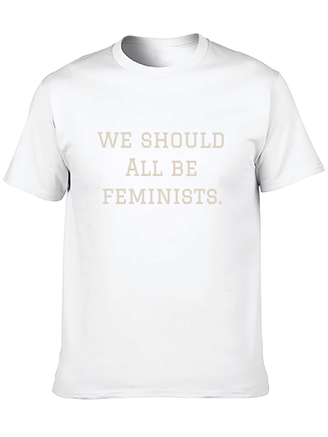 Feminist Statement T-Shirt: We Should All Be Feminists