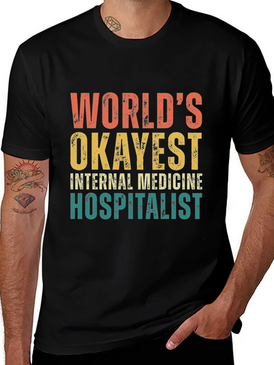 Worlds Okayest Internal Medicine Hospitalist T-Shirt