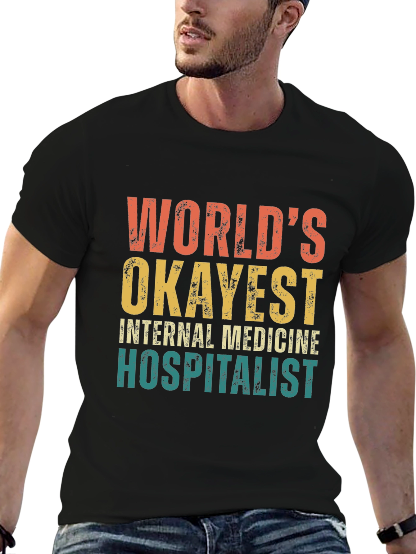 Worlds Okayest Internal Medicine Hospitalist T-Shirt