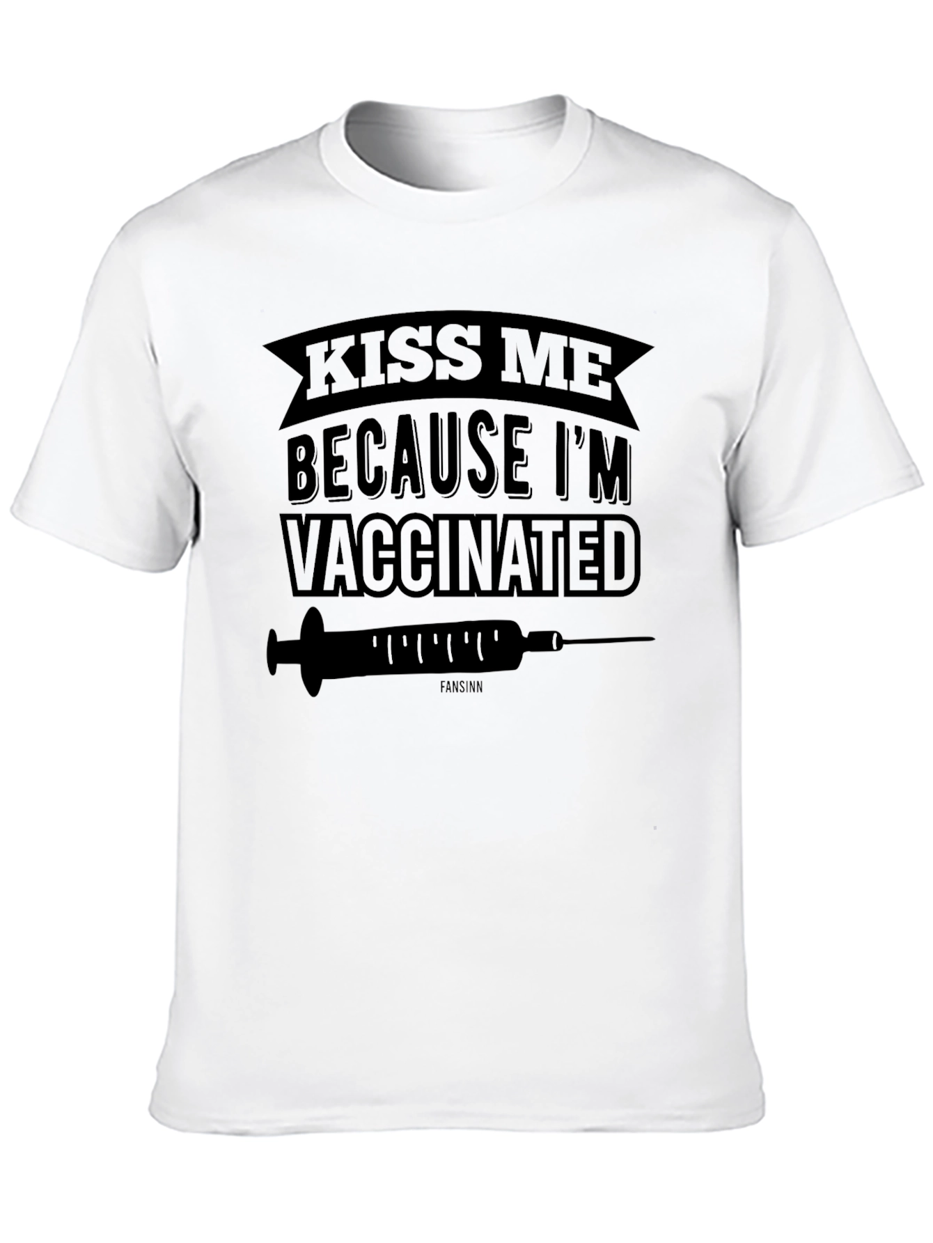 Kiss Me Im Vaccinated T-Shirt