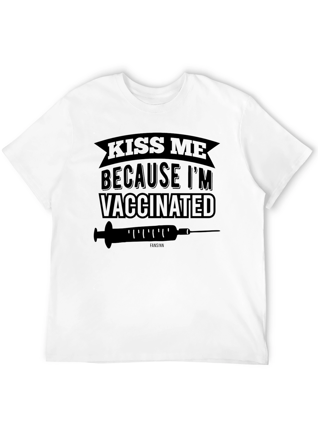 Kiss Me Im Vaccinated T-Shirt