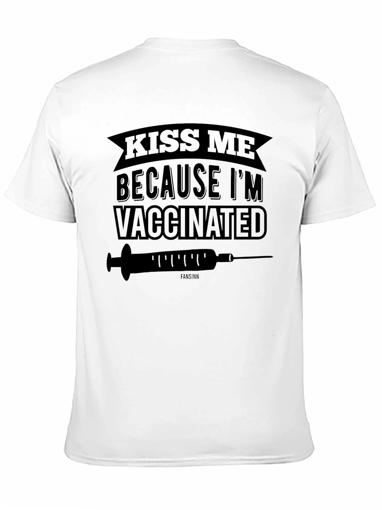 Kiss Me Im Vaccinated T-Shirt