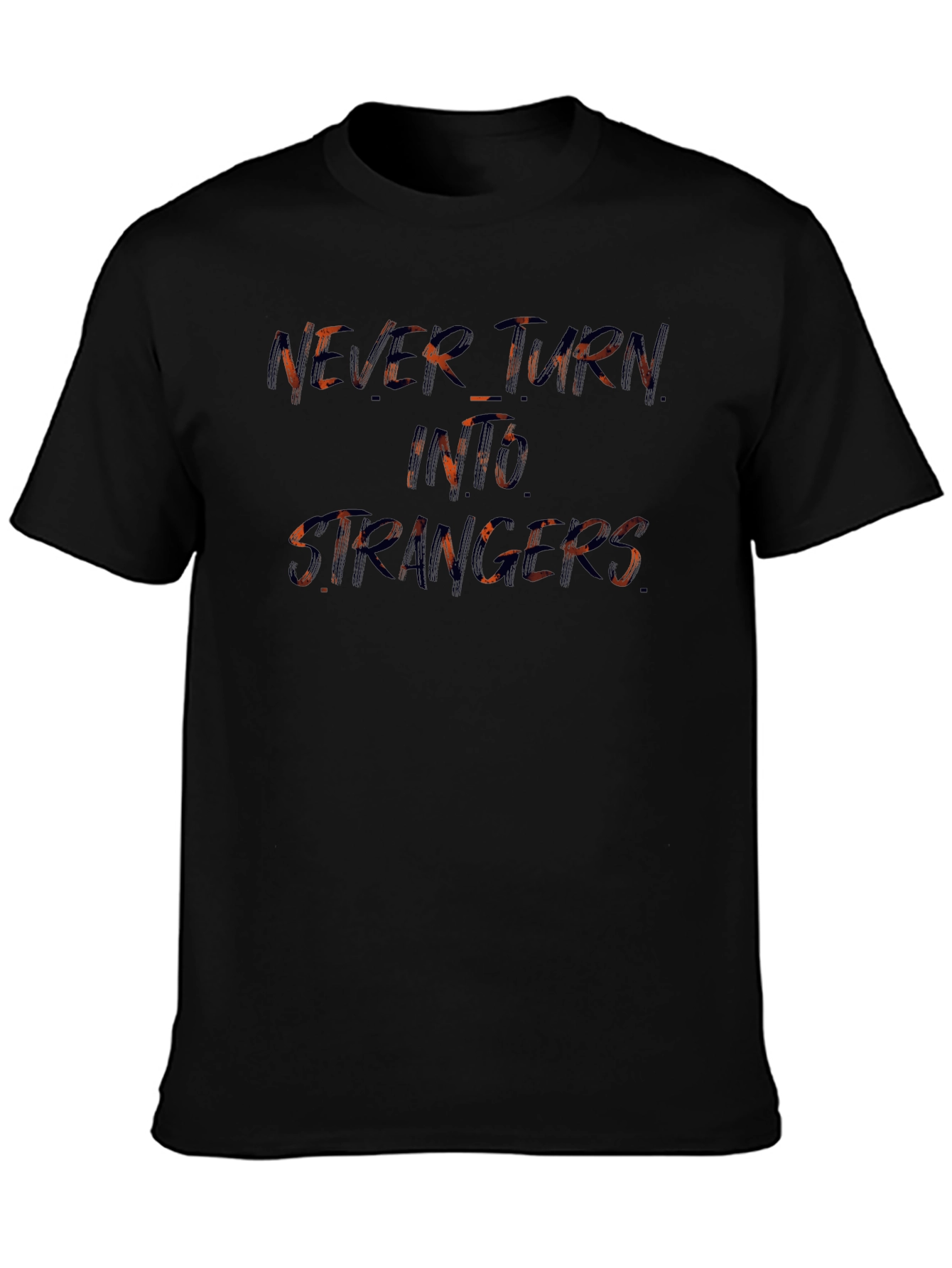 Never Turn Into Strangers Graphic Tee
