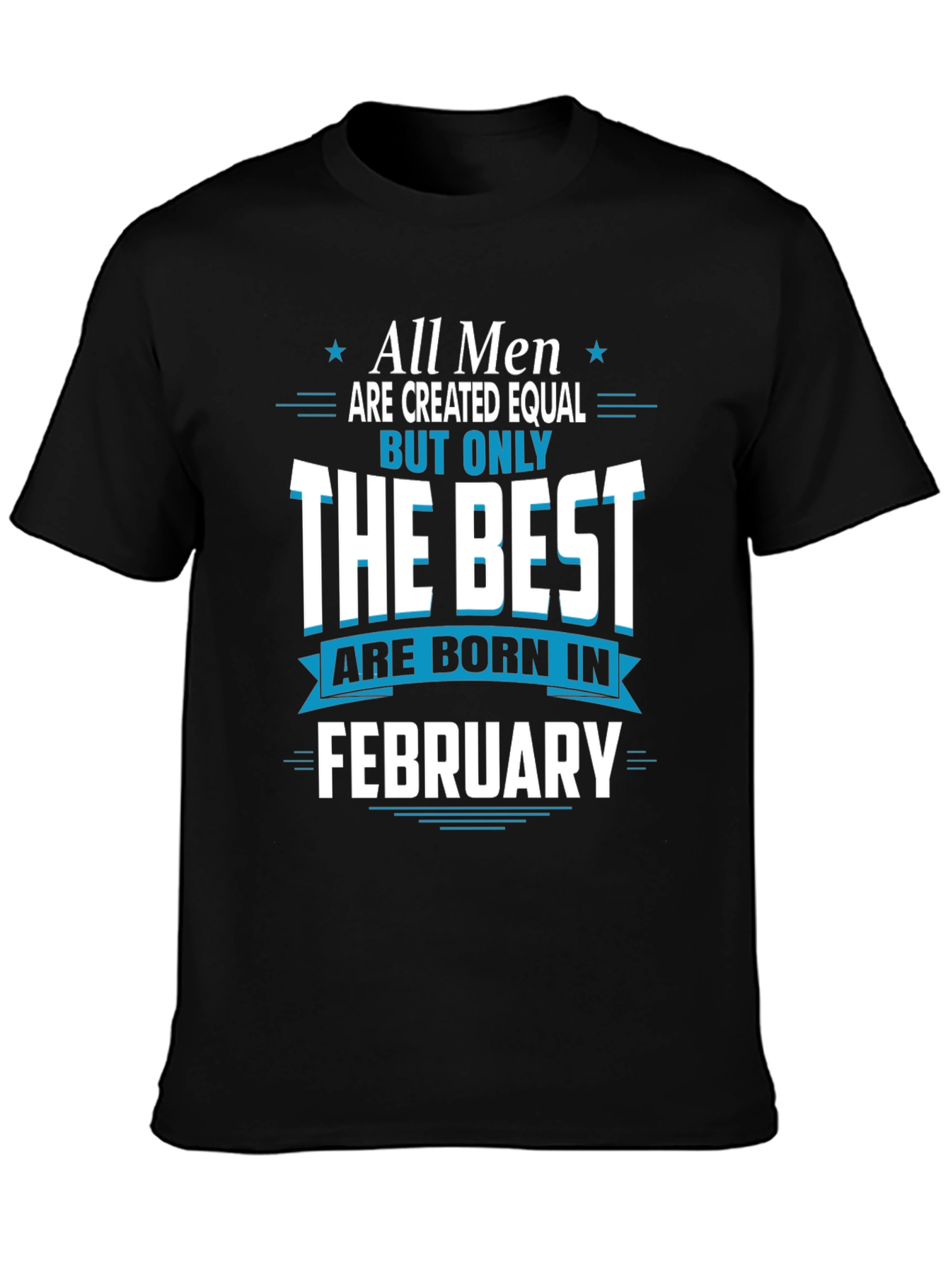 Best Men Born in February Graphic Tee