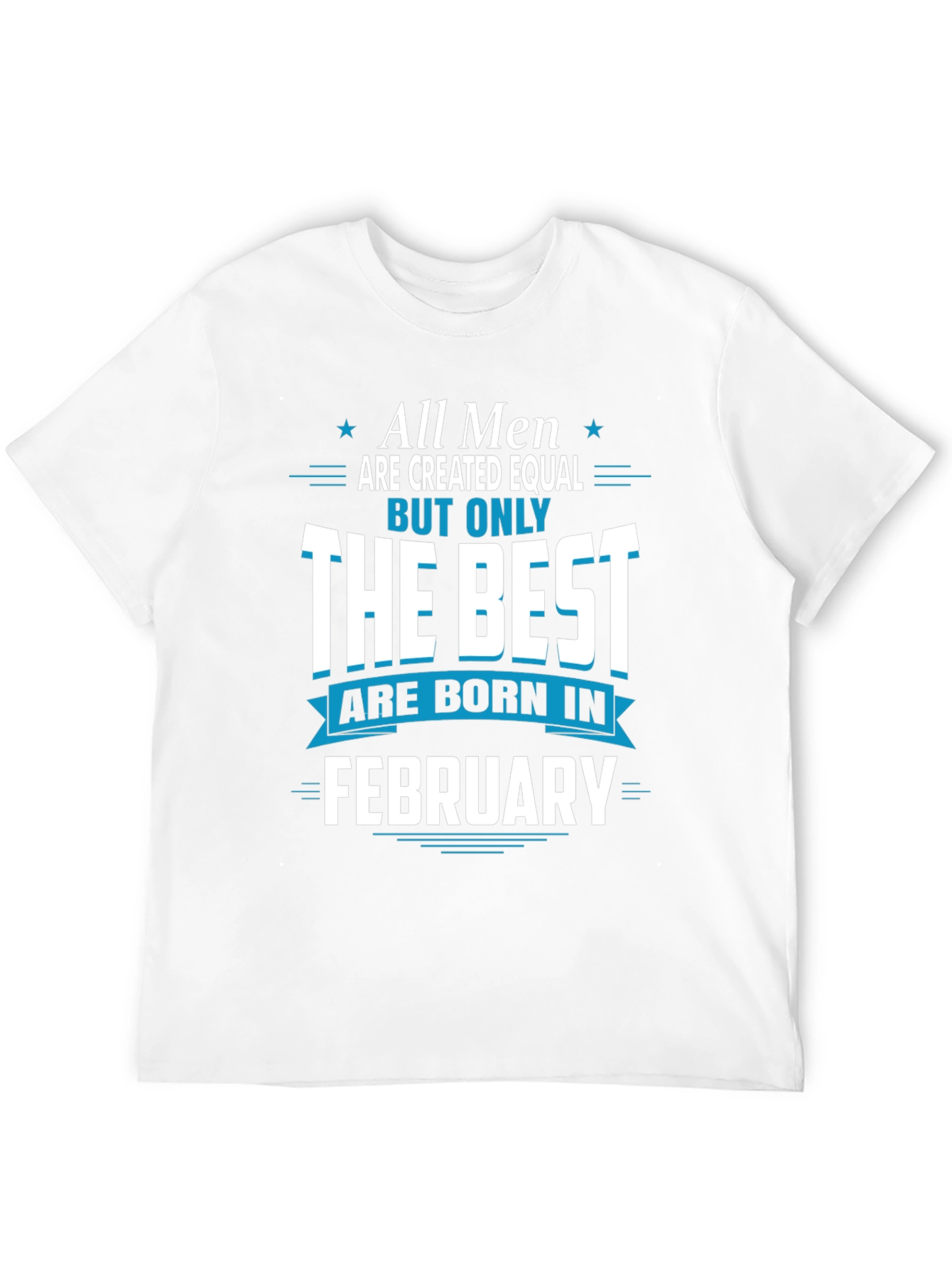 Best Men Born in February Graphic Tee