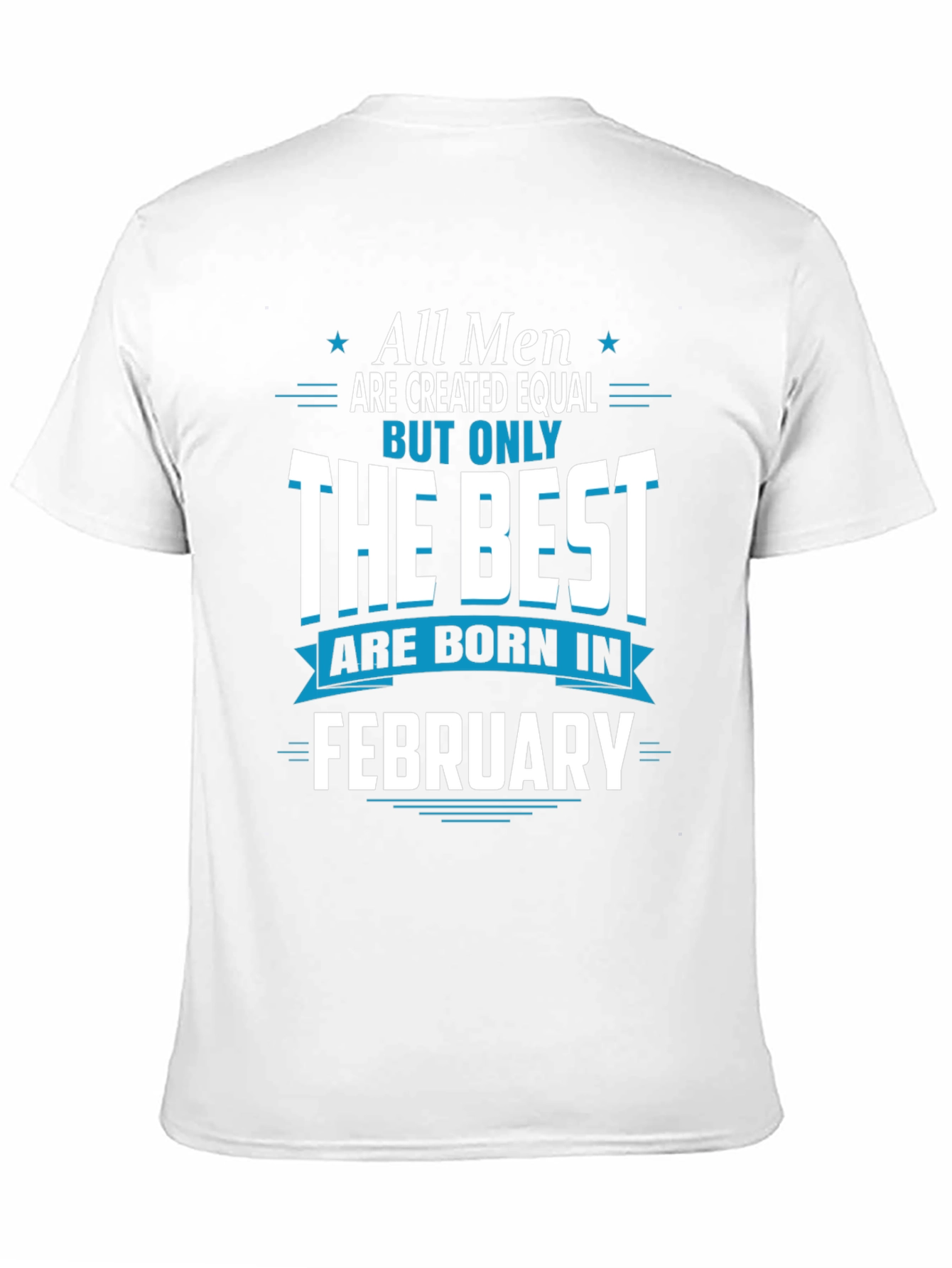 Best Men Born in February Graphic Tee